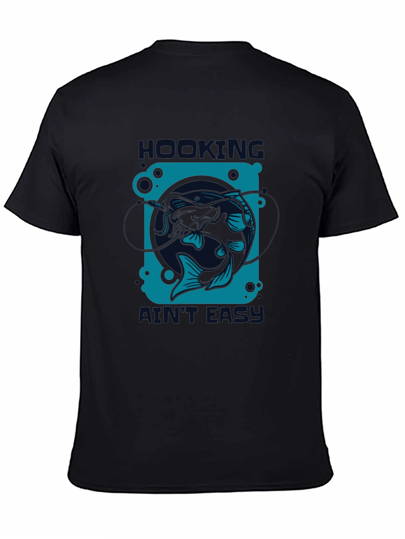 Hooking Aint Easy T-Shirt - Fishing Design