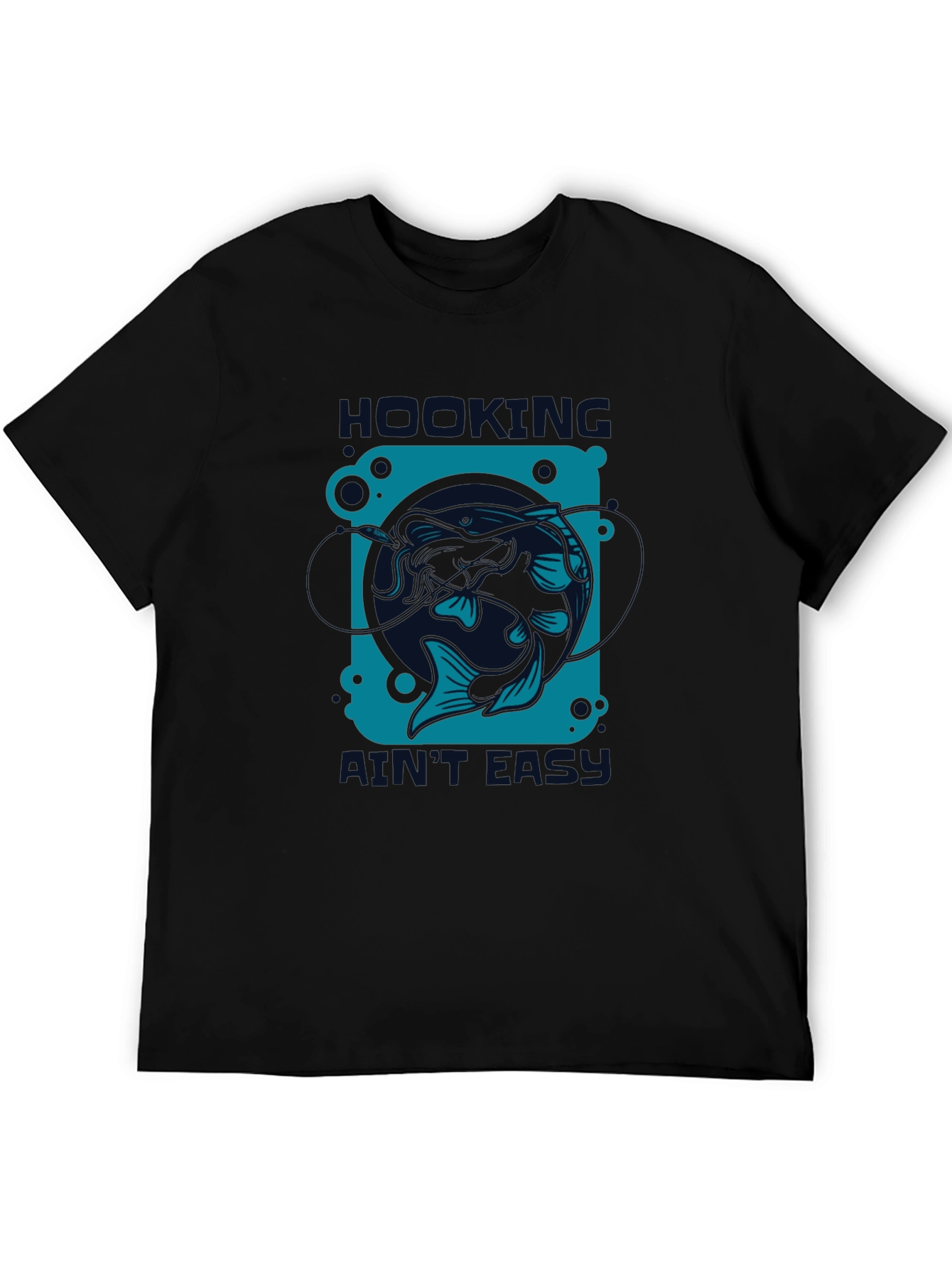Hooking Aint Easy T-Shirt - Fishing Design