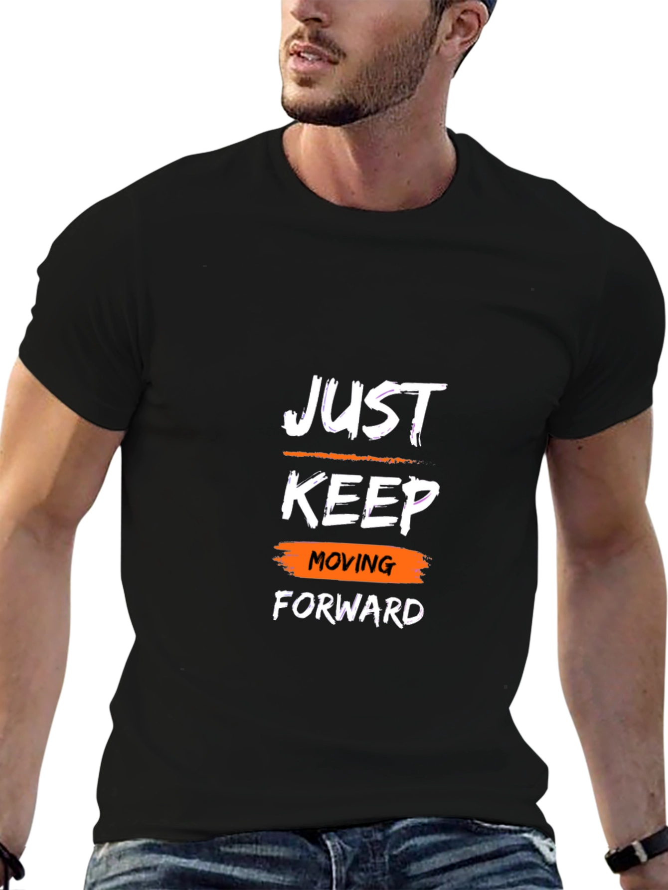 Motivational T-Shirt: Just Keep Moving Forward