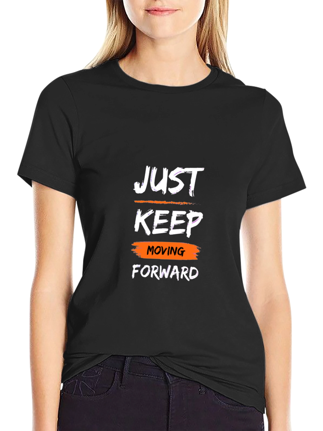 Motivational T-Shirt: Just Keep Moving Forward