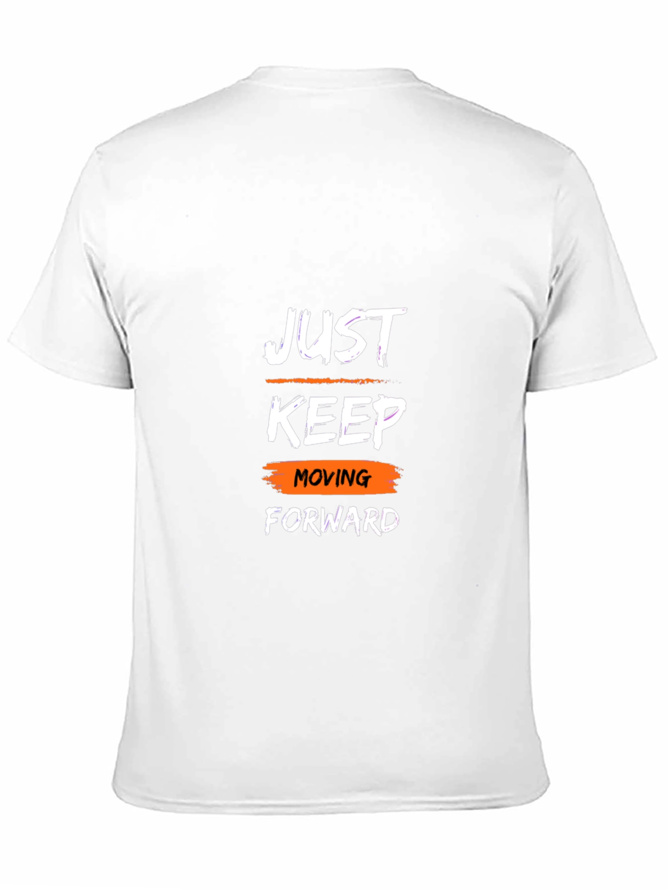 Motivational T-Shirt: Just Keep Moving Forward