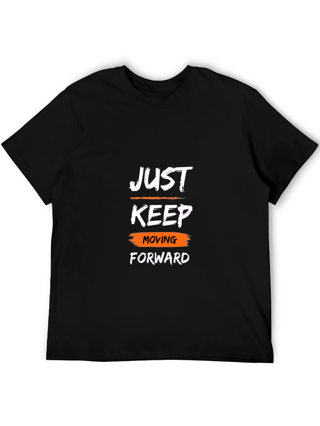 Motivational T-Shirt: Just Keep Moving Forward