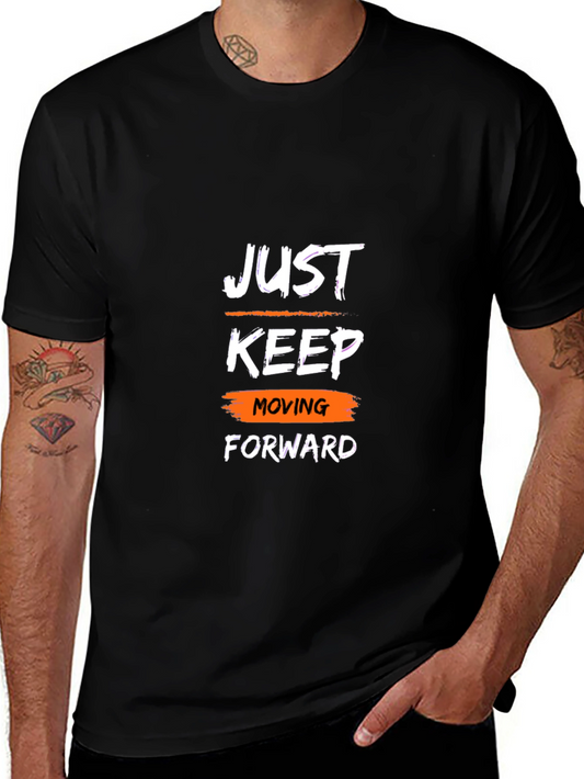 Motivational T-Shirt: Just Keep Moving Forward