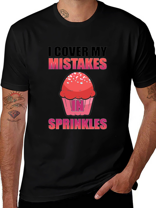 Funny Baker T-Shirt - I Cover My Mistakes In Sprinkles