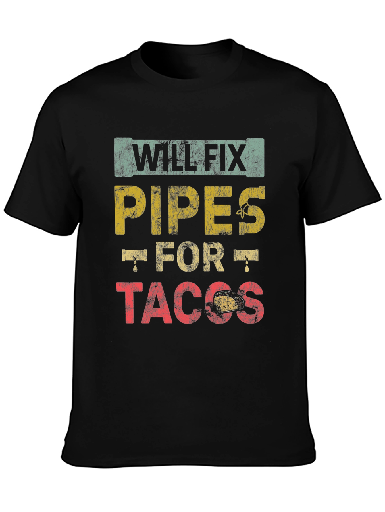 Will Fix Pipes for Tacos Mens Black T-Shirt