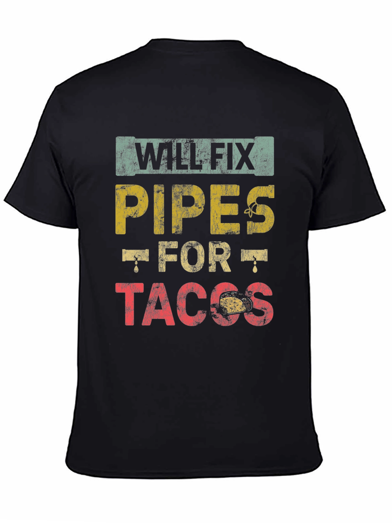 Will Fix Pipes for Tacos Mens Black T-Shirt