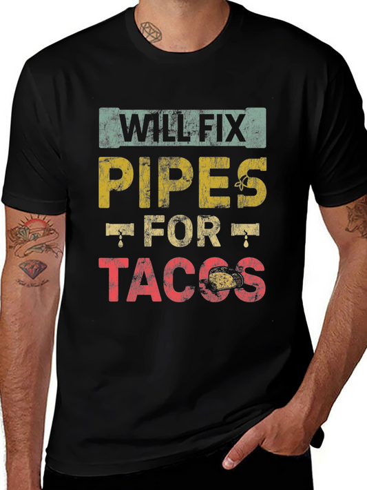 Will Fix Pipes for Tacos Mens Black T-Shirt