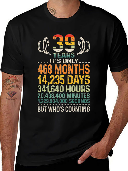 Funny 39th Birthday T-Shirt - Whos Counting?