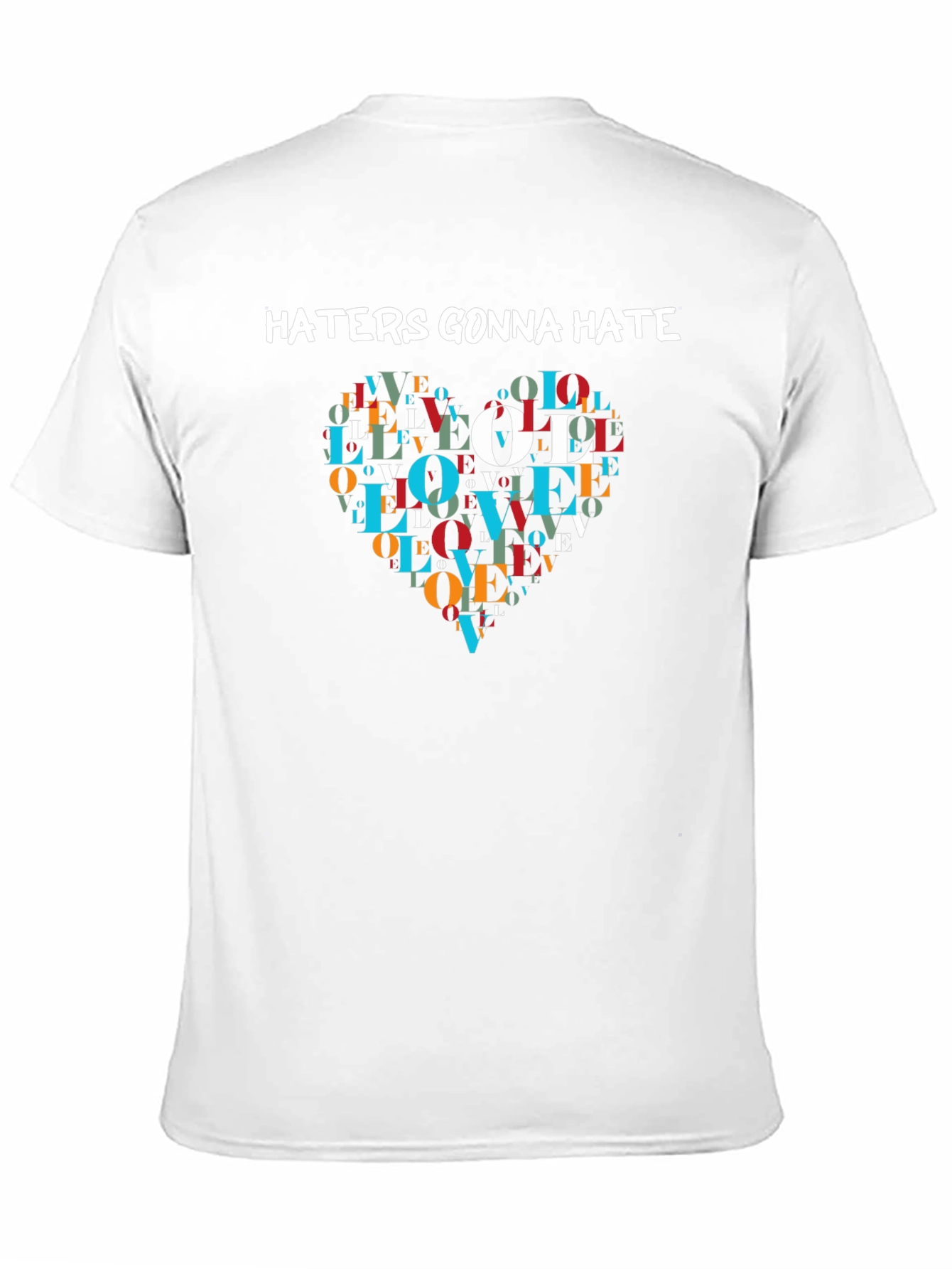 Haters Gonna Hate Love Heart T-Shirt