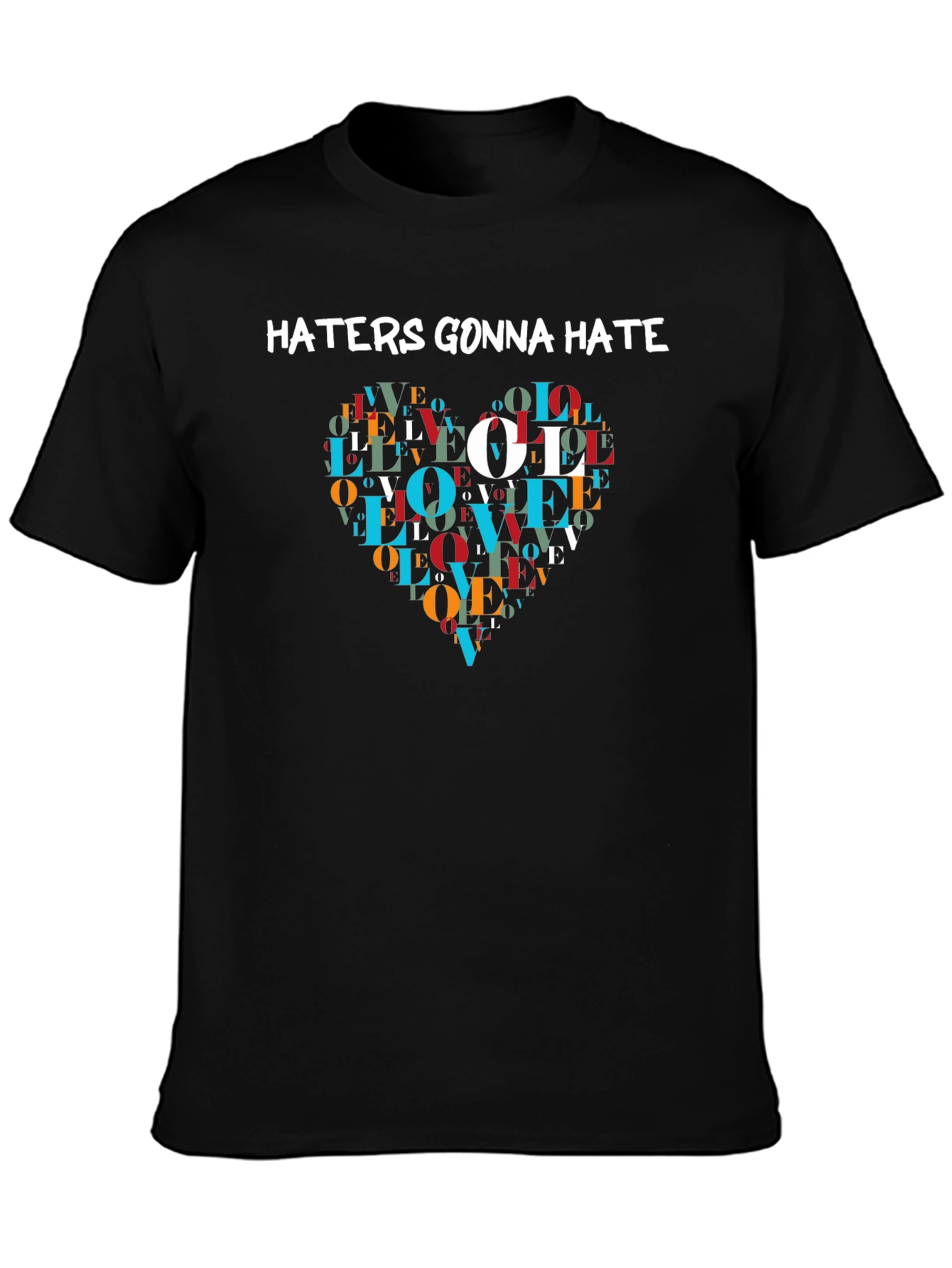 Haters Gonna Hate Love Heart T-Shirt