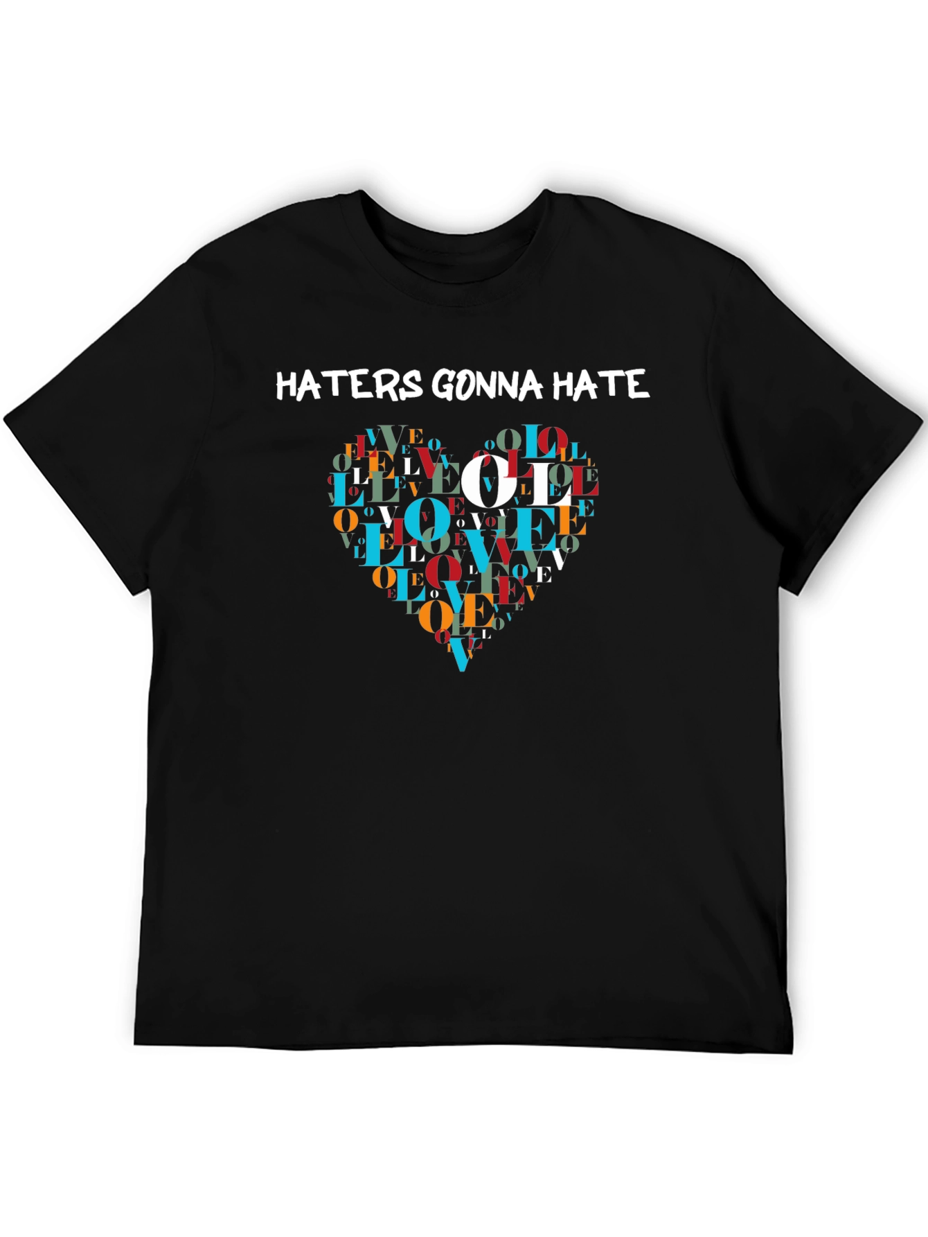 Haters Gonna Hate Love Heart T-Shirt