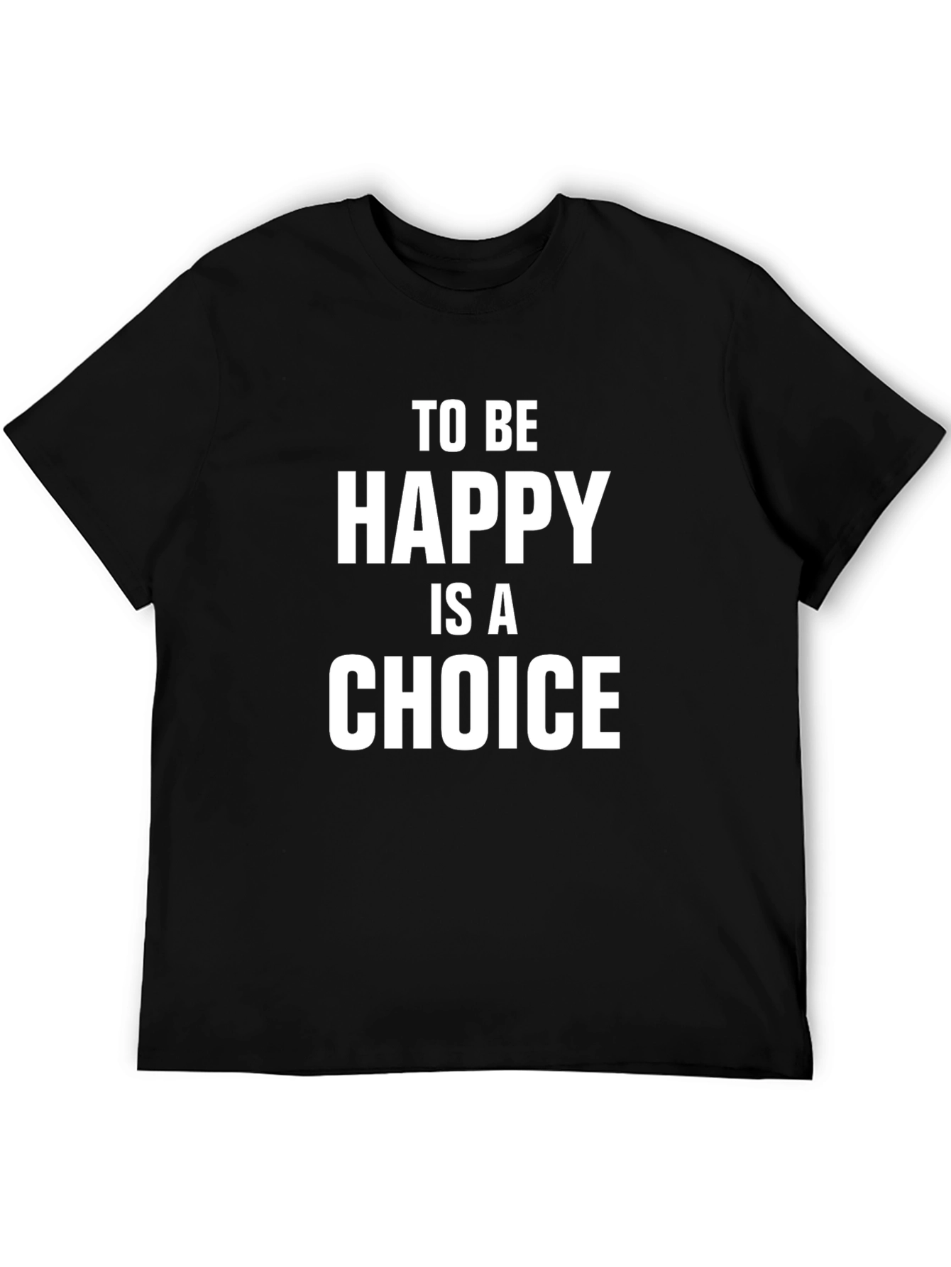 Happy is a Choice Graphic T-Shirt