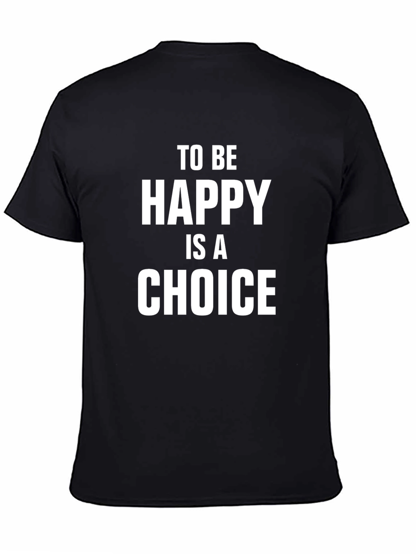 Happy is a Choice Graphic T-Shirt