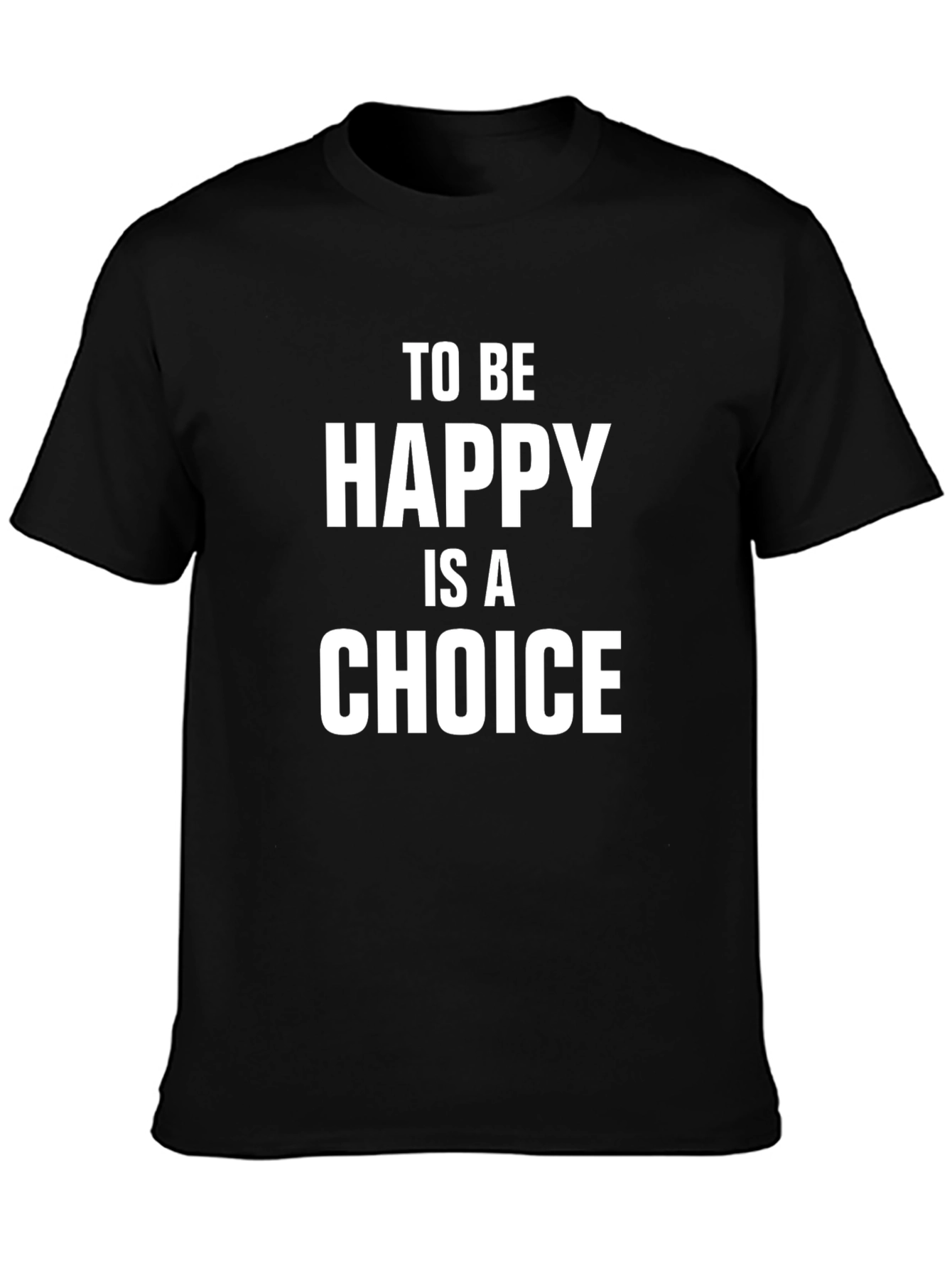 Happy is a Choice Graphic T-Shirt