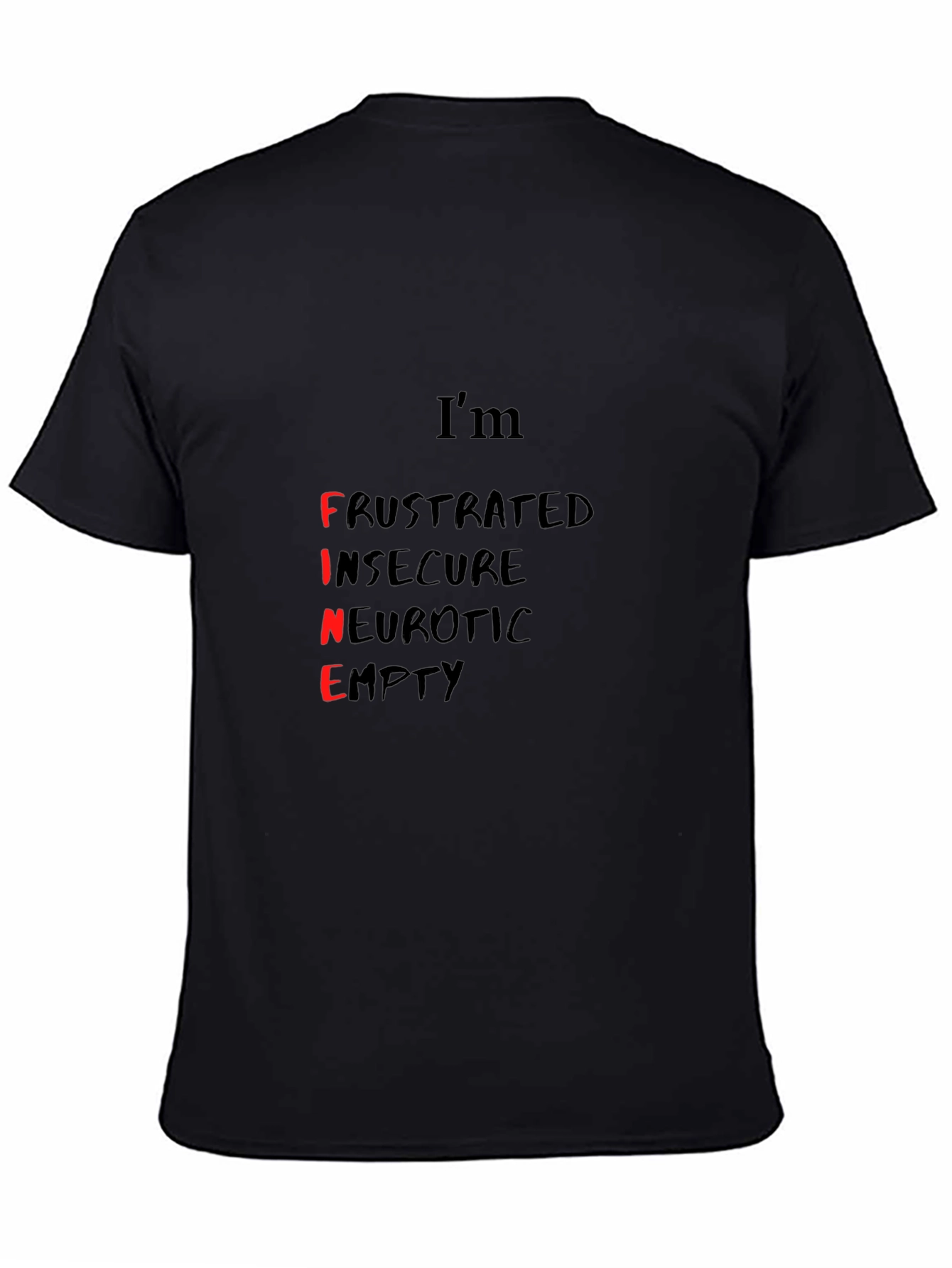 Im Fine - Funny Graphic Tee