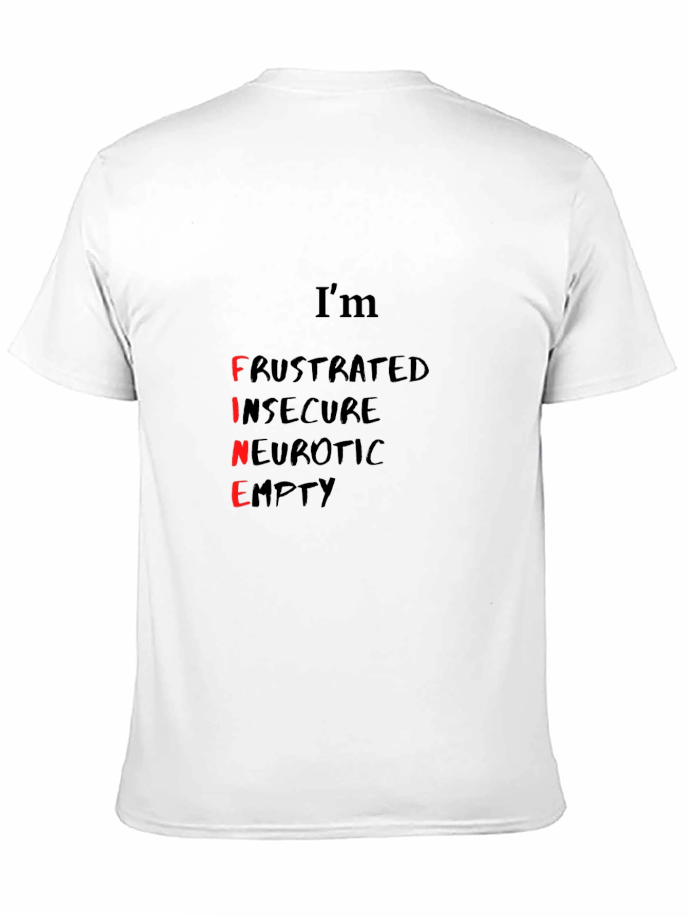 Im Fine - Funny Graphic Tee