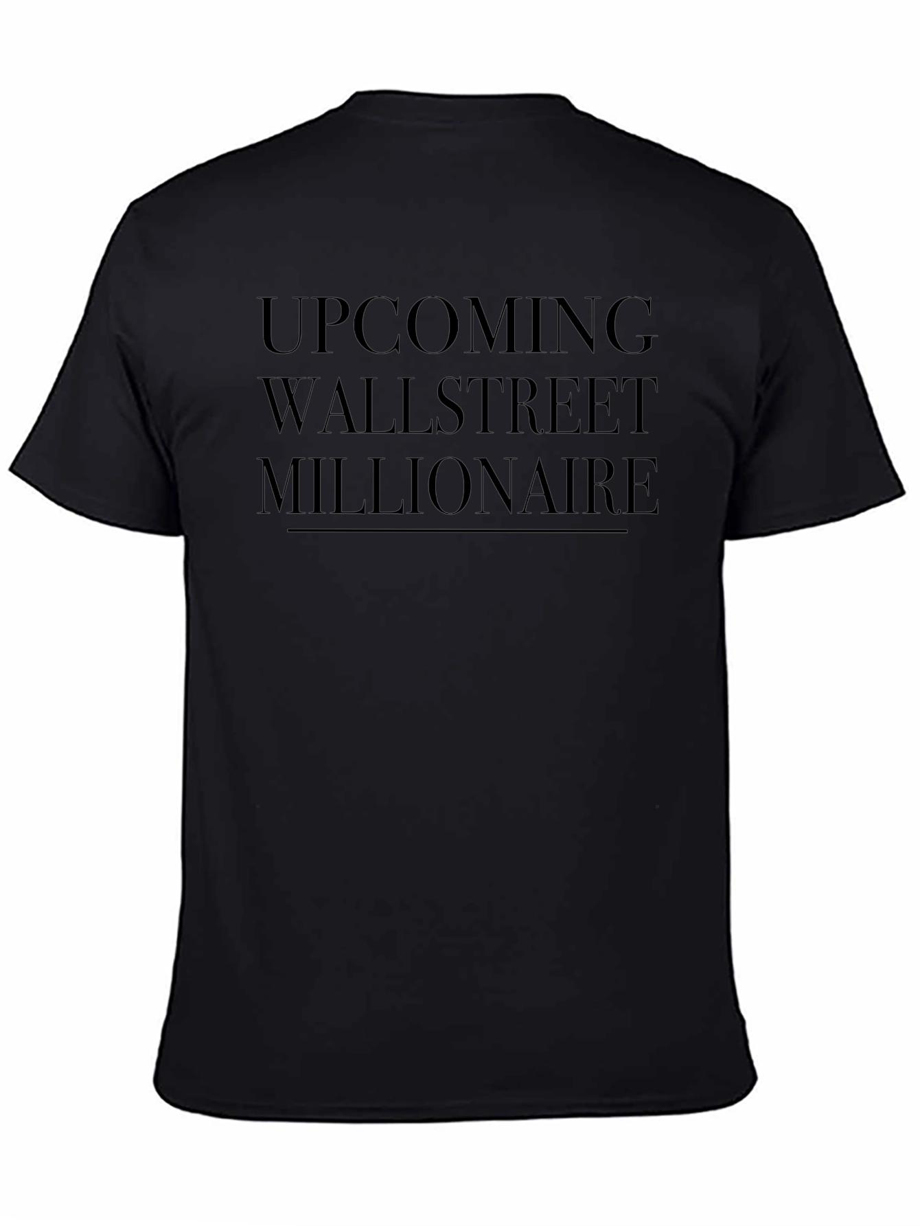 Upcoming Wallstreet Millionaire Black T-Shirt