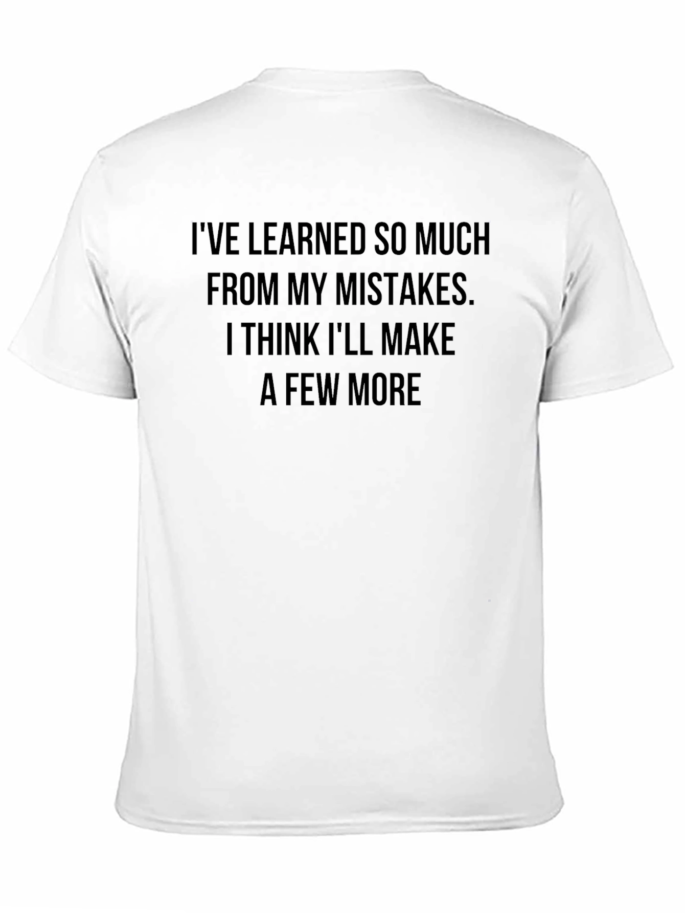 Ive Learned So Much Funny Graphic T-Shirt