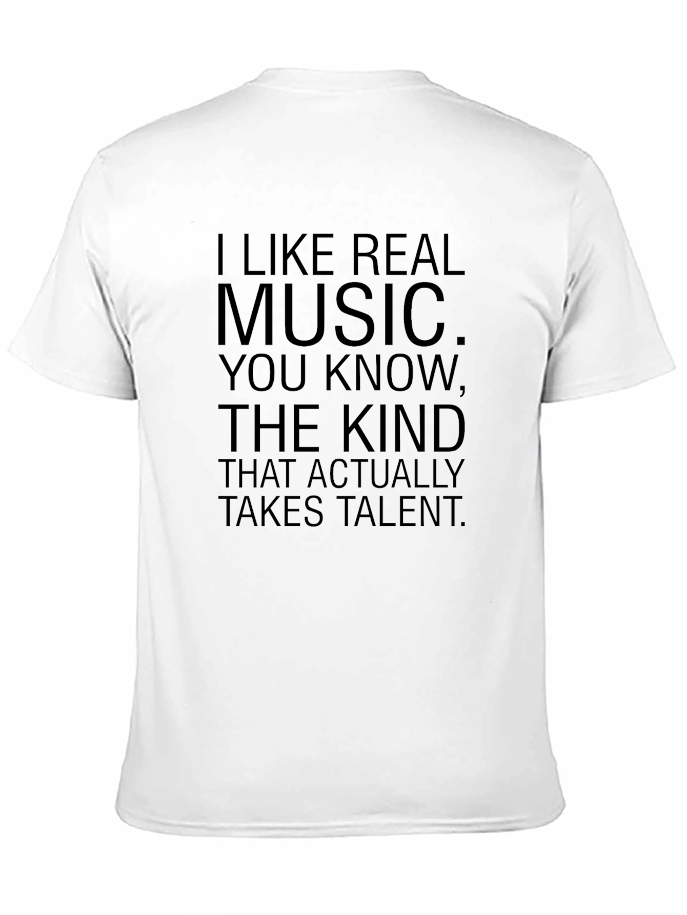 Real Music Takes Talent T-Shirt
