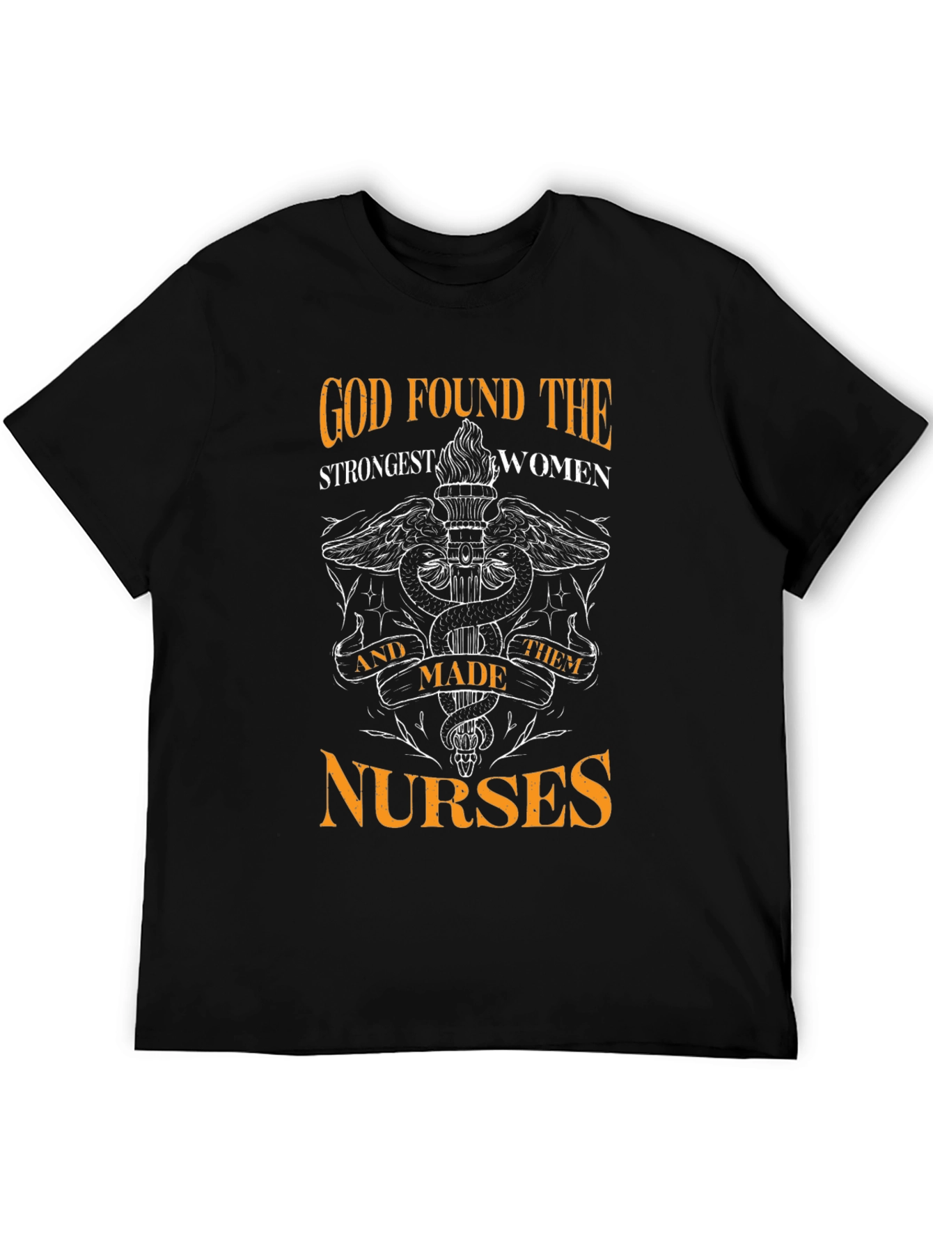 God Found The Strongest Women Nurses Black T-Shirt