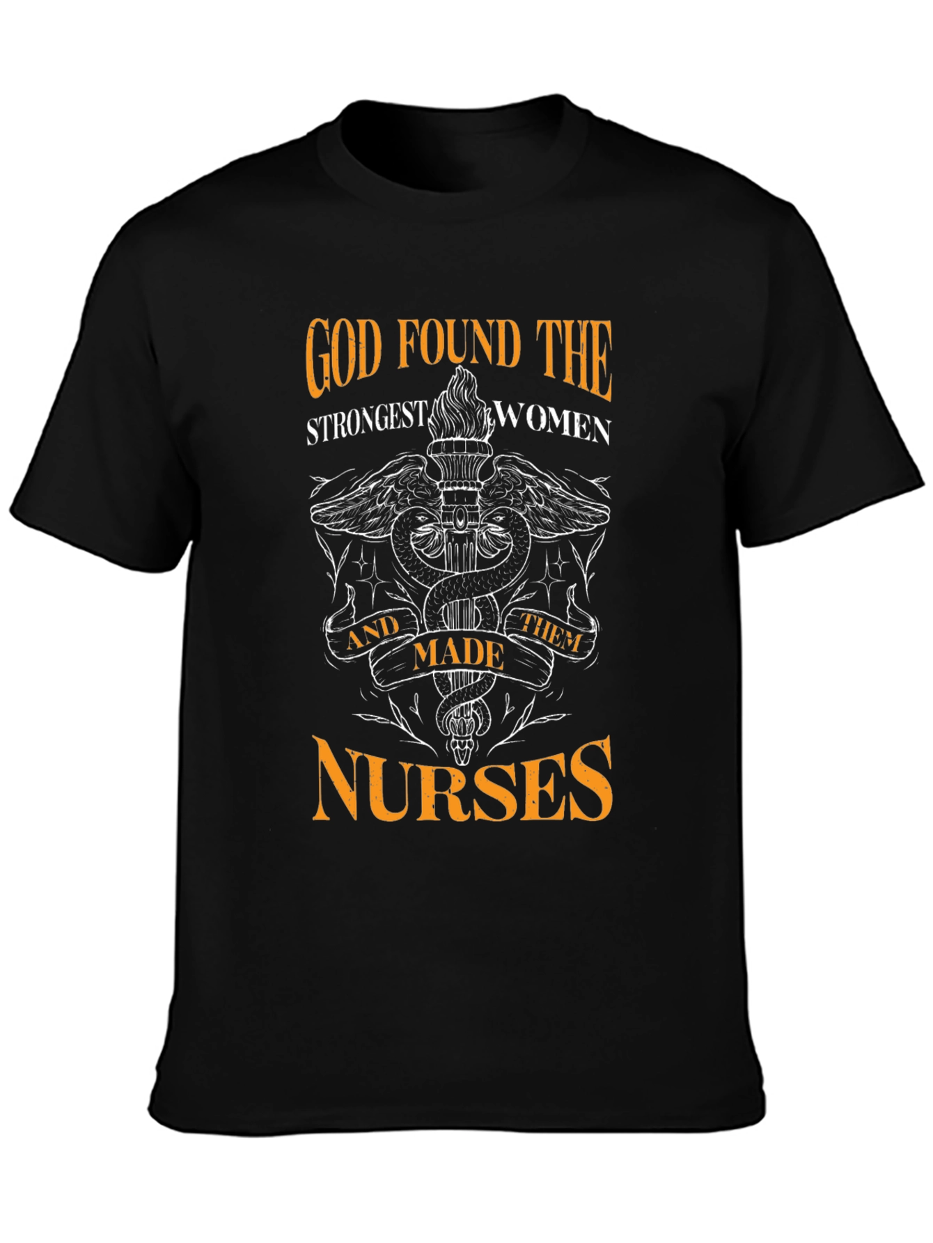 God Found The Strongest Women Nurses Black T-Shirt