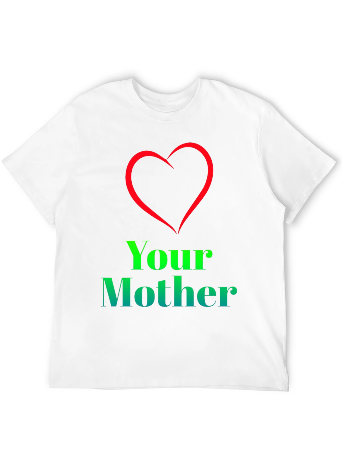 I Heart Your Mother T-Shirt - Novelty Graphic Tee