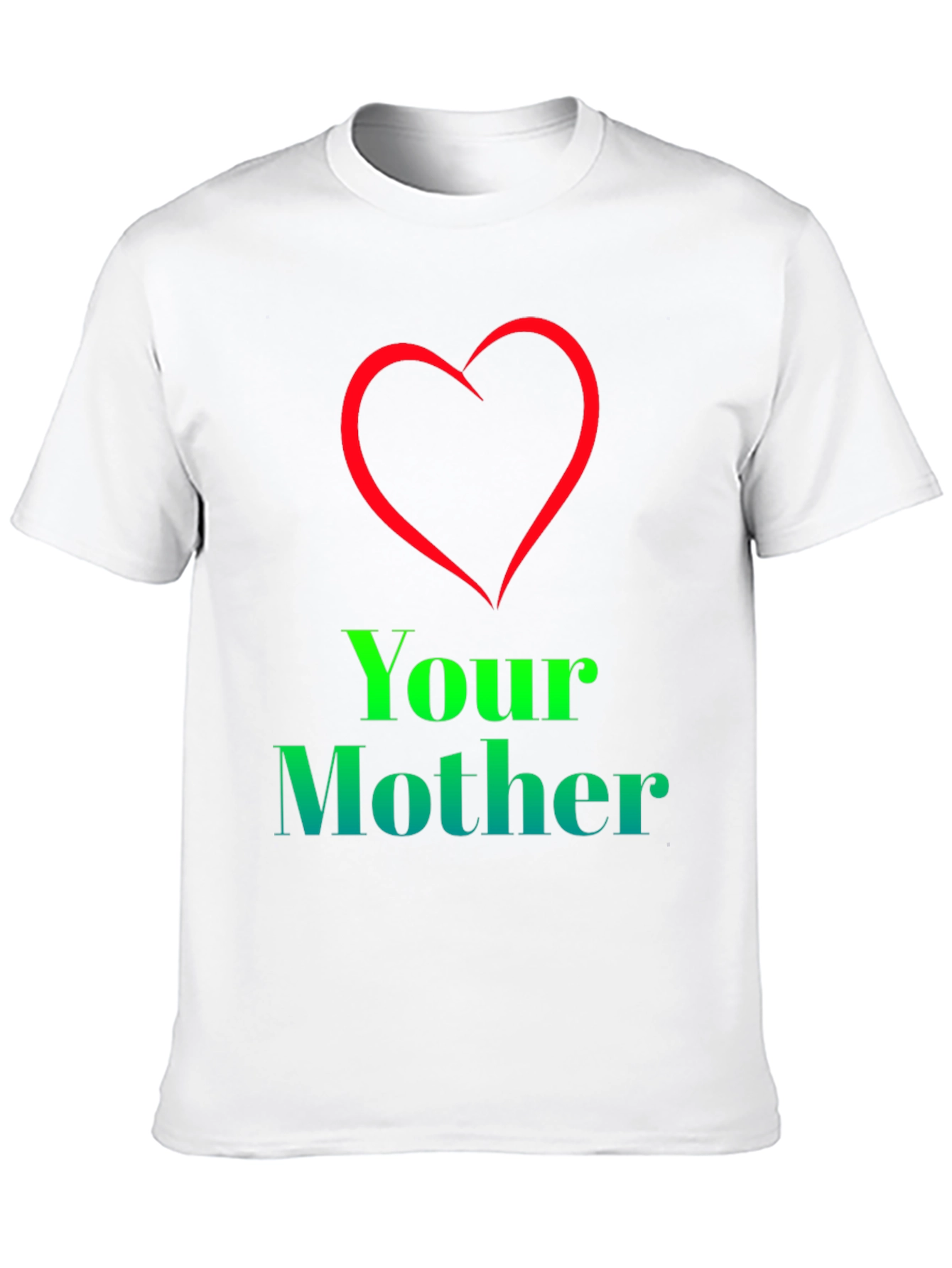 I Heart Your Mother T-Shirt - Novelty Graphic Tee