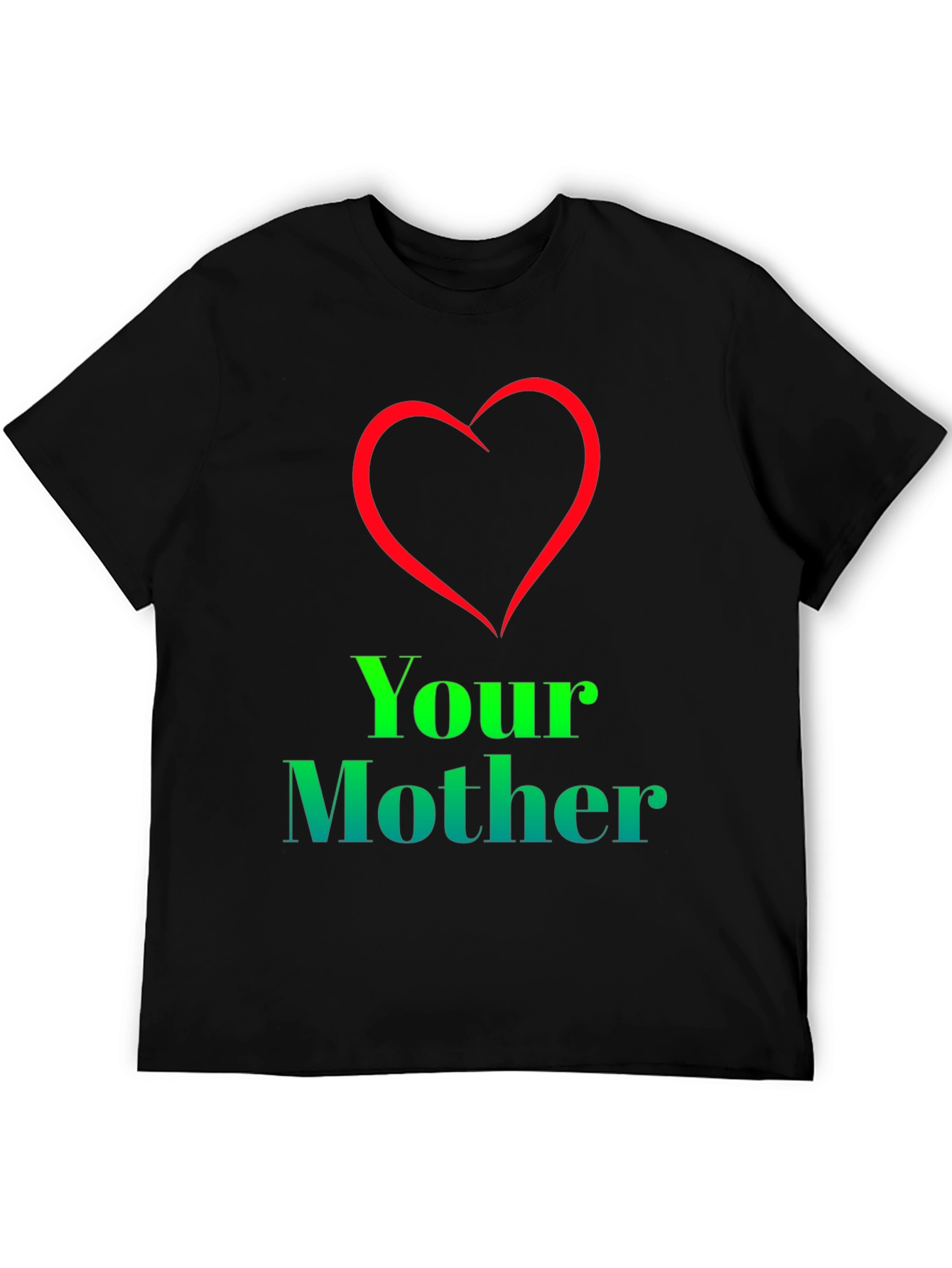 I Heart Your Mother T-Shirt - Novelty Graphic Tee