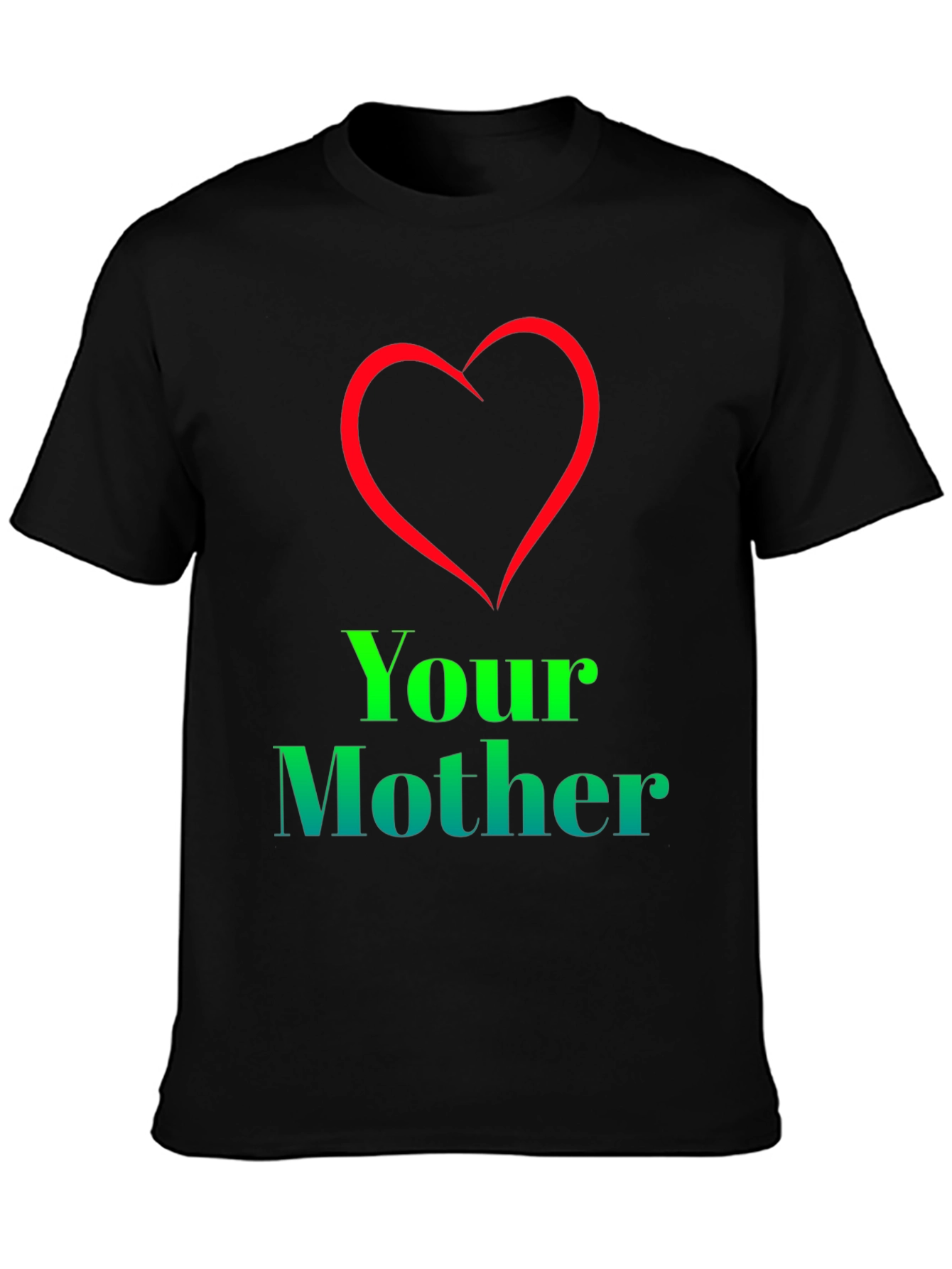 I Heart Your Mother T-Shirt - Novelty Graphic Tee