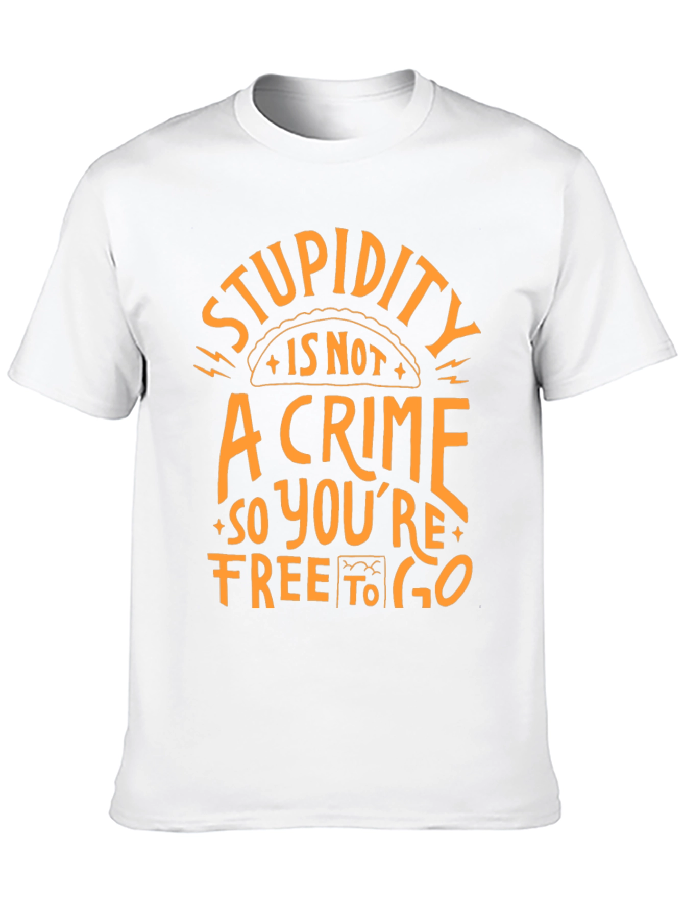Stupidity is Not a Crime T-Shirt Funny Graphic Tee