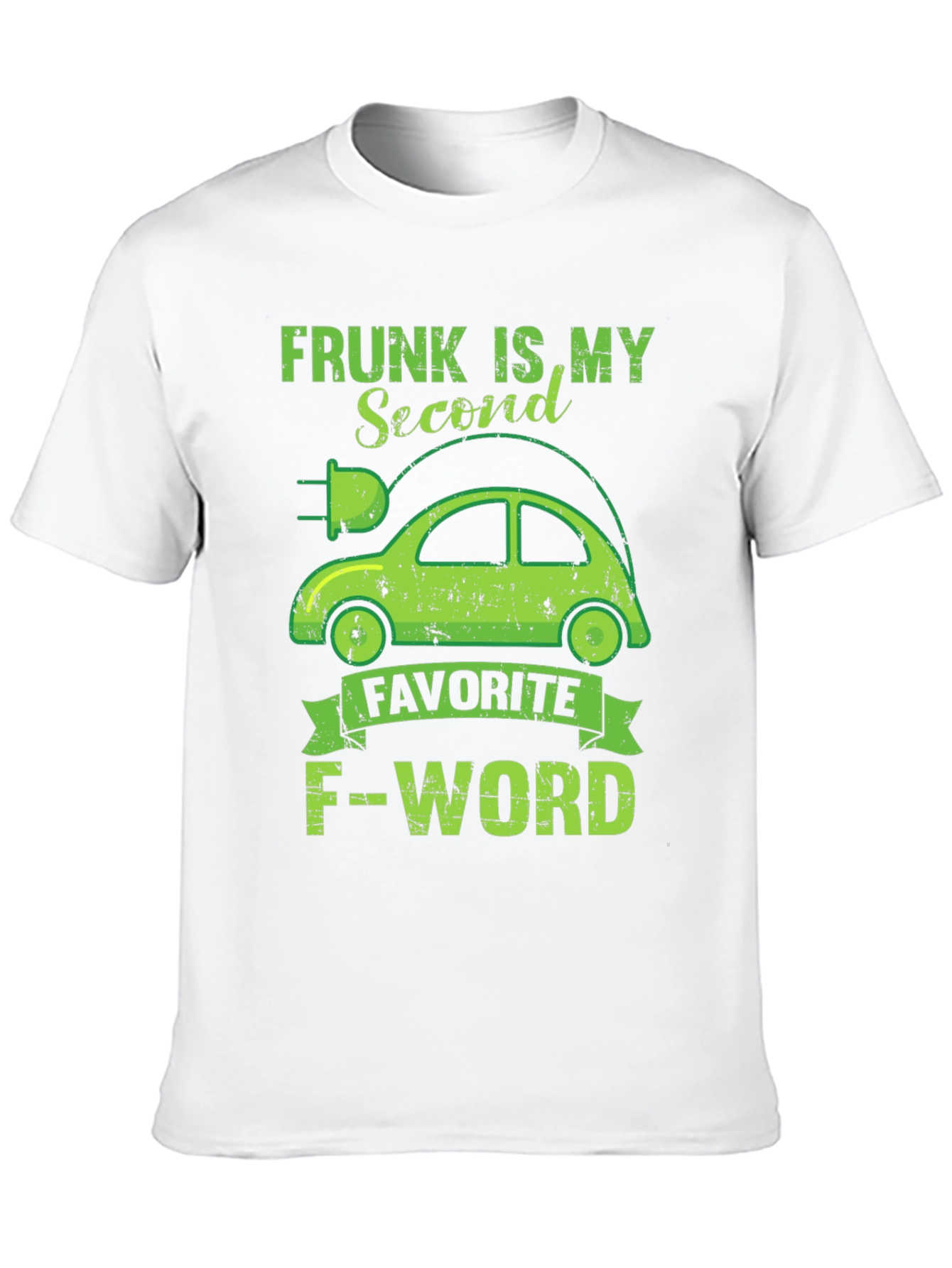 Frunk is My Second Favorite F-Word T-Shirt