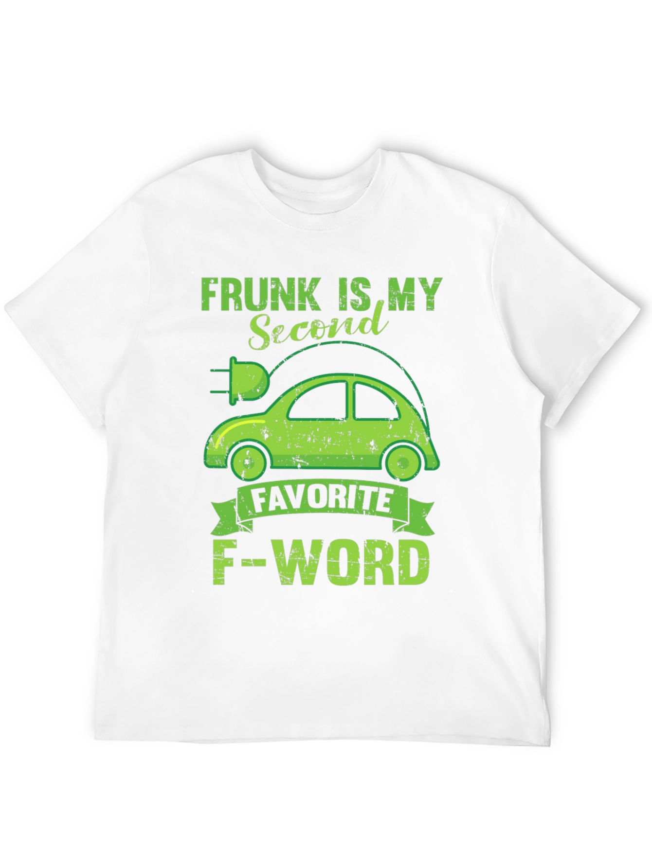 Frunk is My Second Favorite F-Word T-Shirt