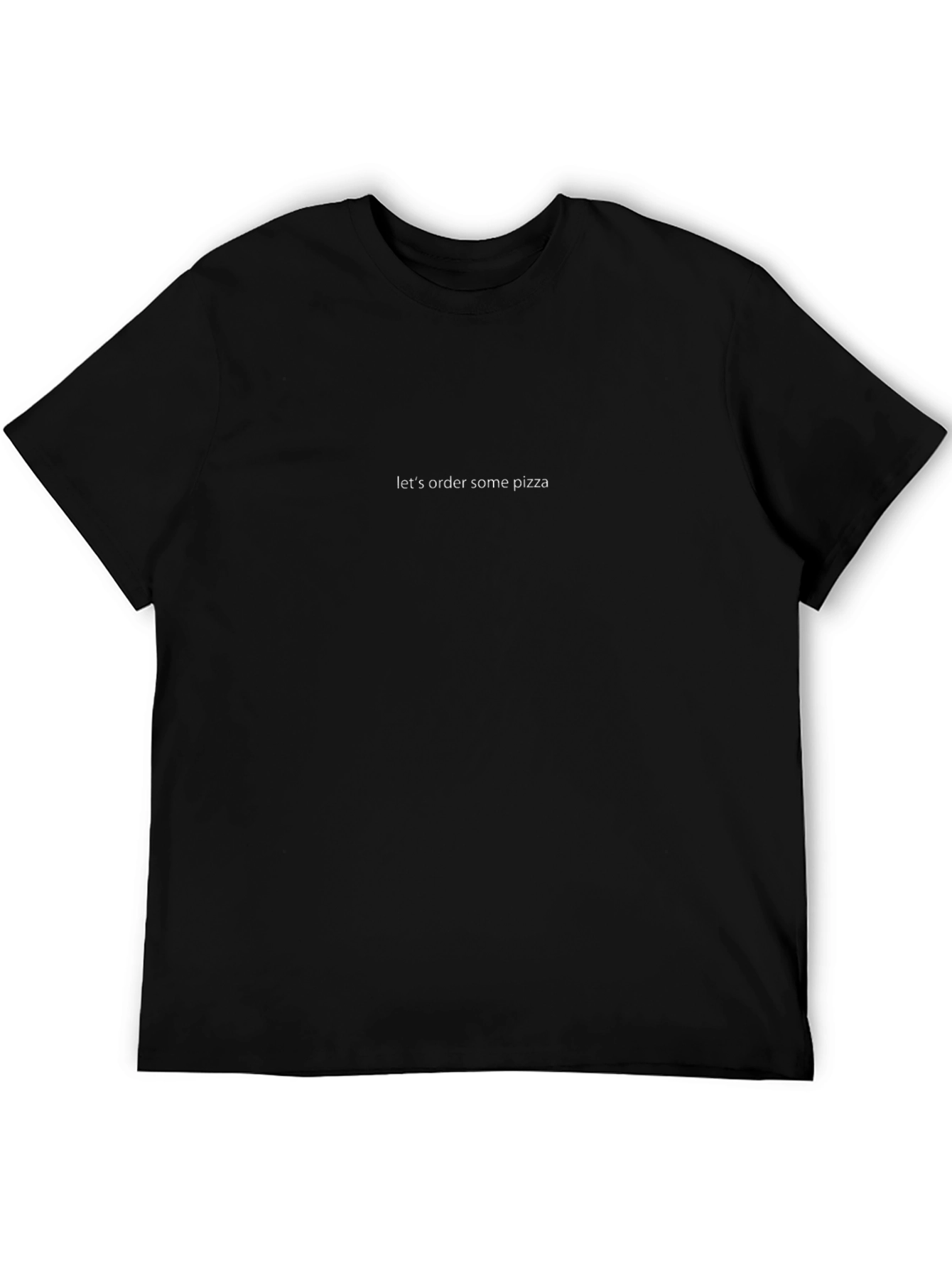 Lets Order Some Pizza Graphic T-Shirt