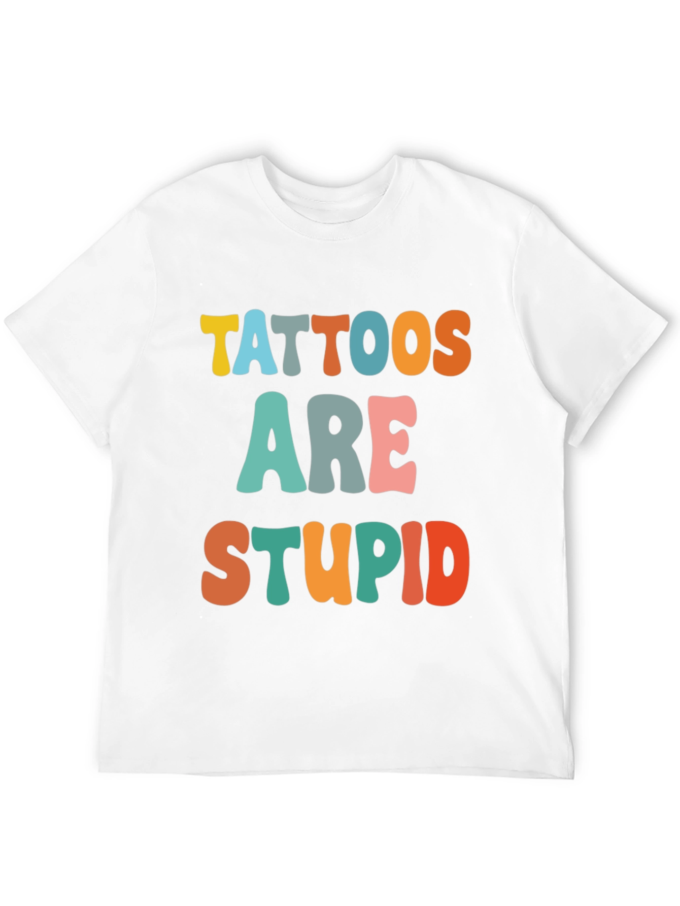 Tattoos Are Stupid Funny T-Shirt