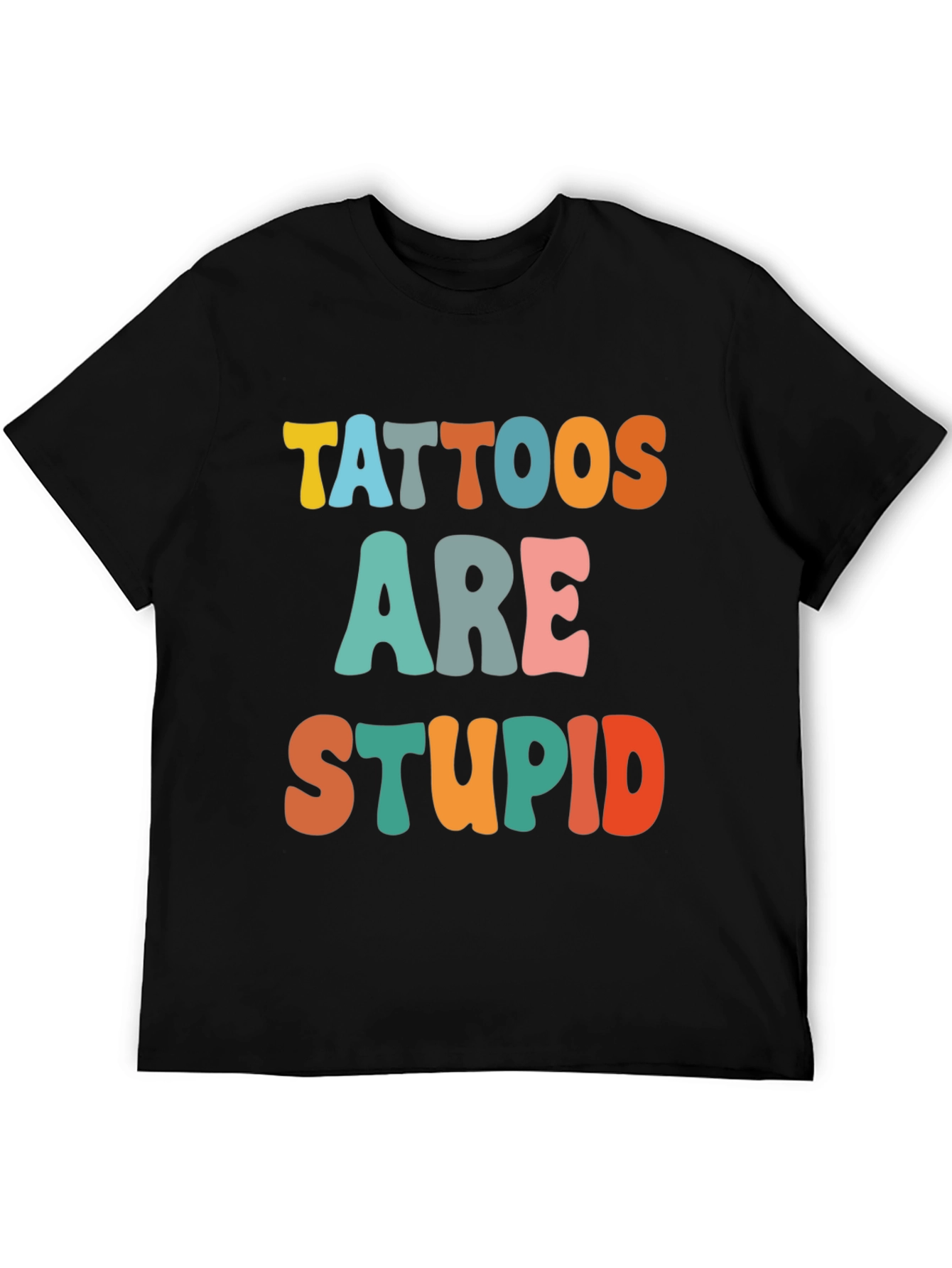 Tattoos Are Stupid Funny T-Shirt