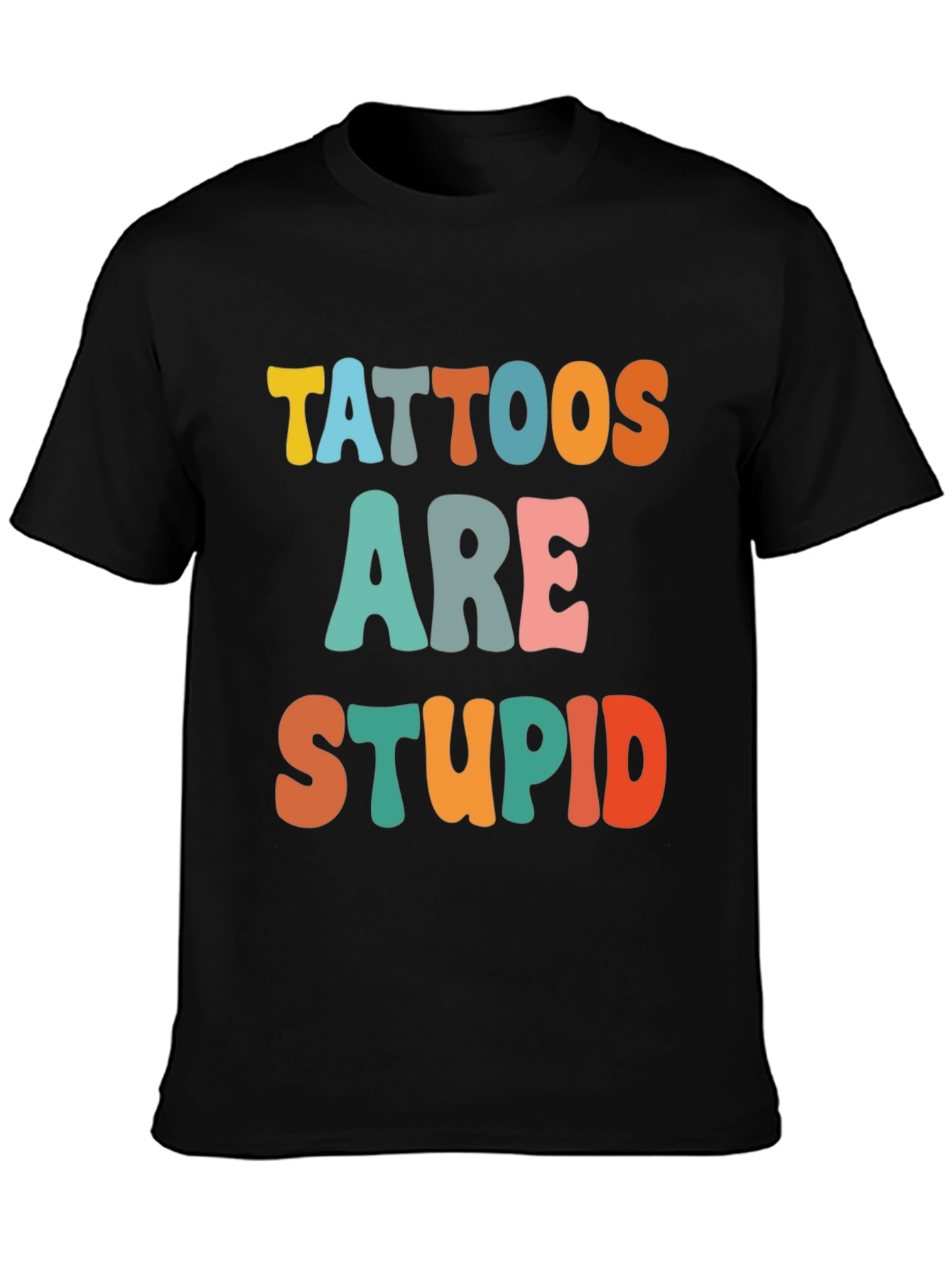 Tattoos Are Stupid Funny T-Shirt