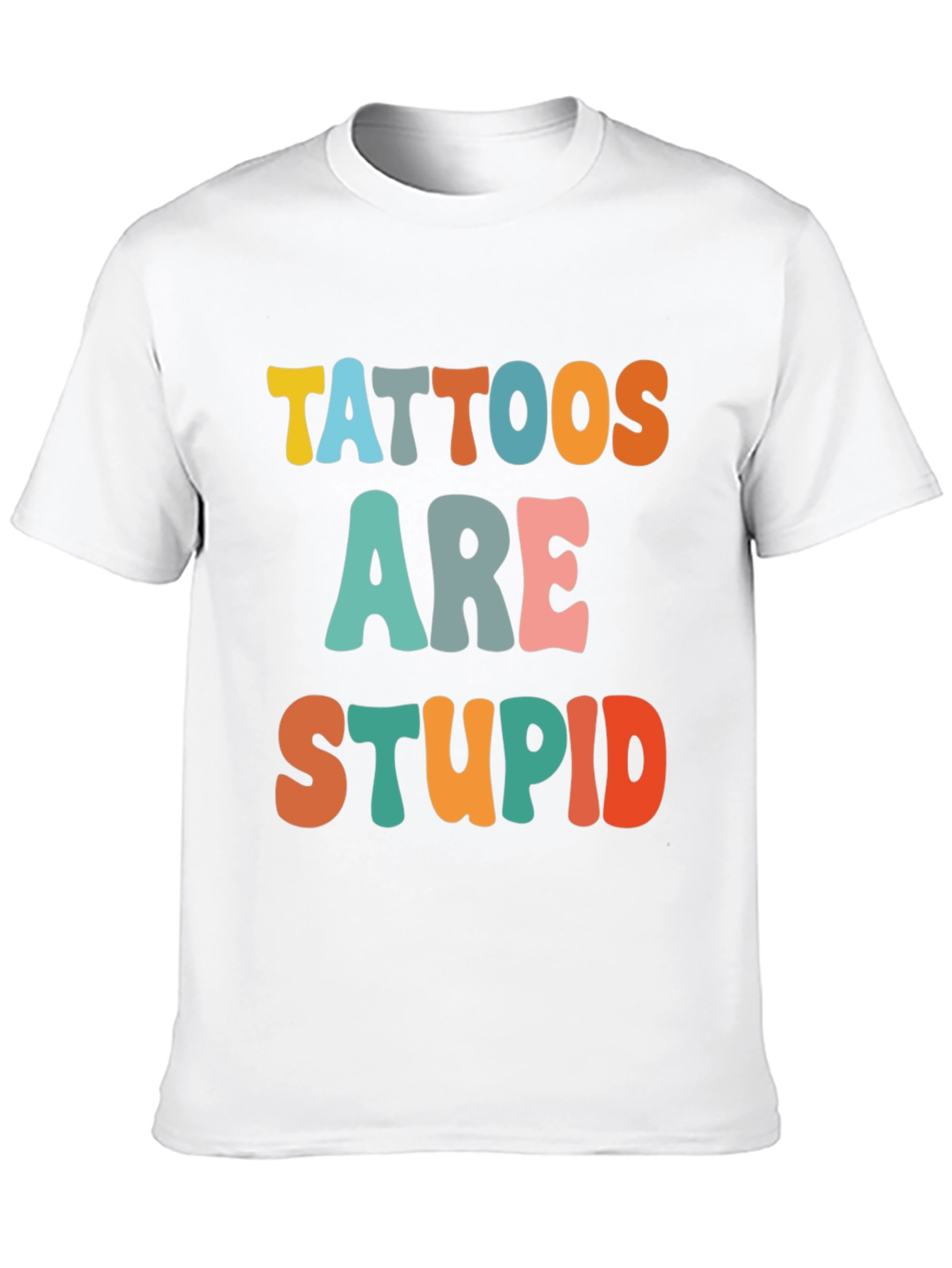 Tattoos Are Stupid Funny T-Shirt