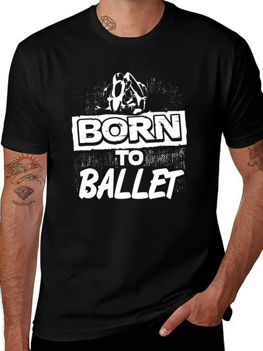 Born to Ballet Graphic Tee - Dance Lovers T-Shirt