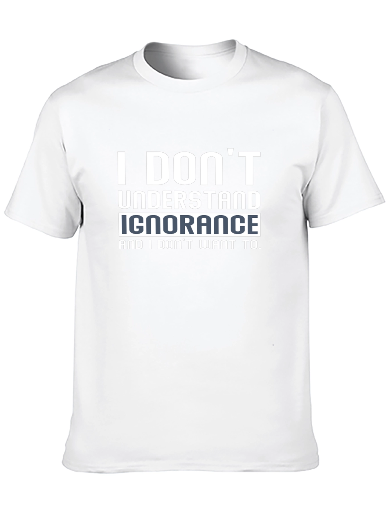 I Dont Understand Ignorance Black T-Shirt