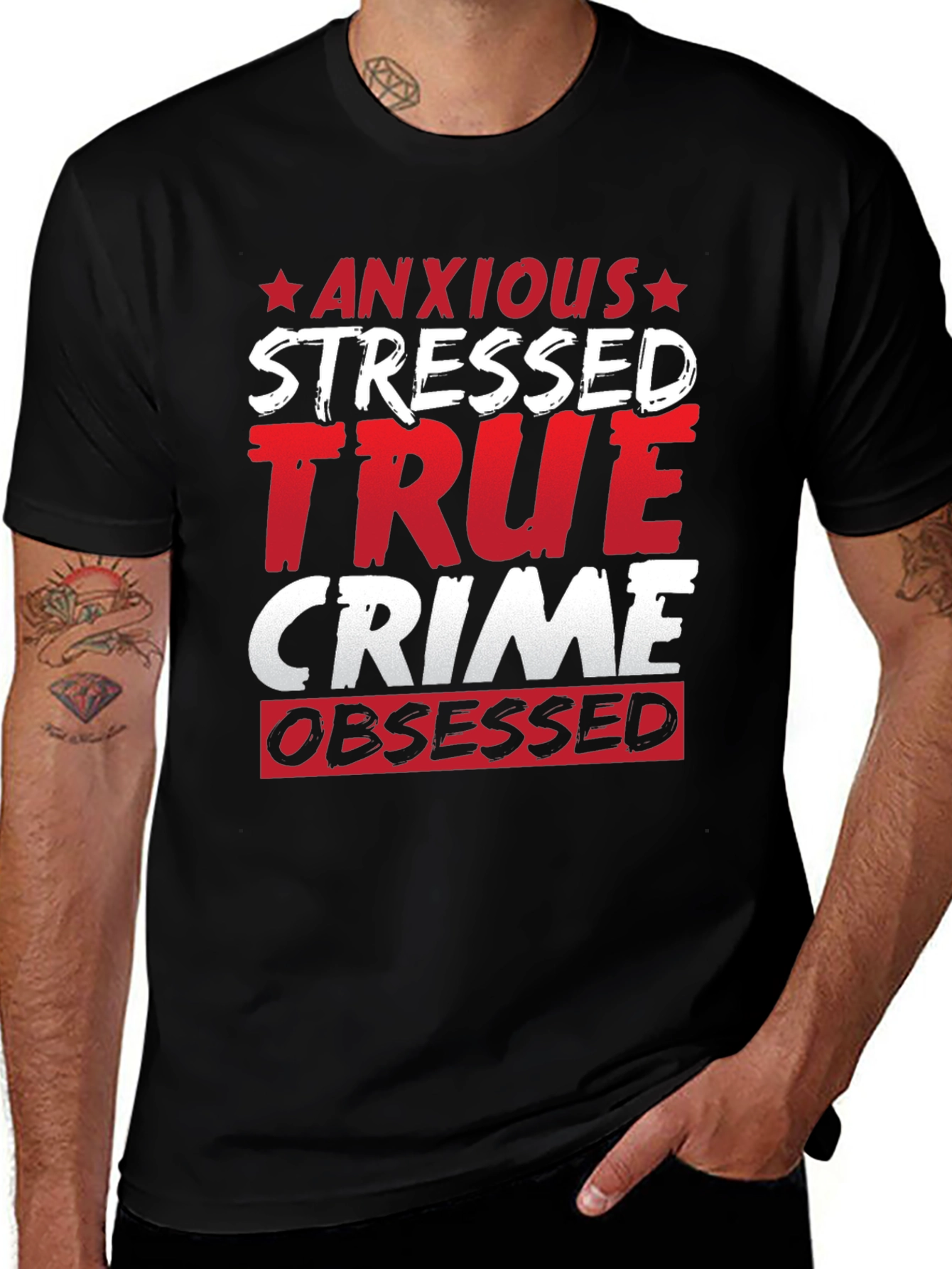 Anxious Stressed True Crime Obsessed T-Shirt