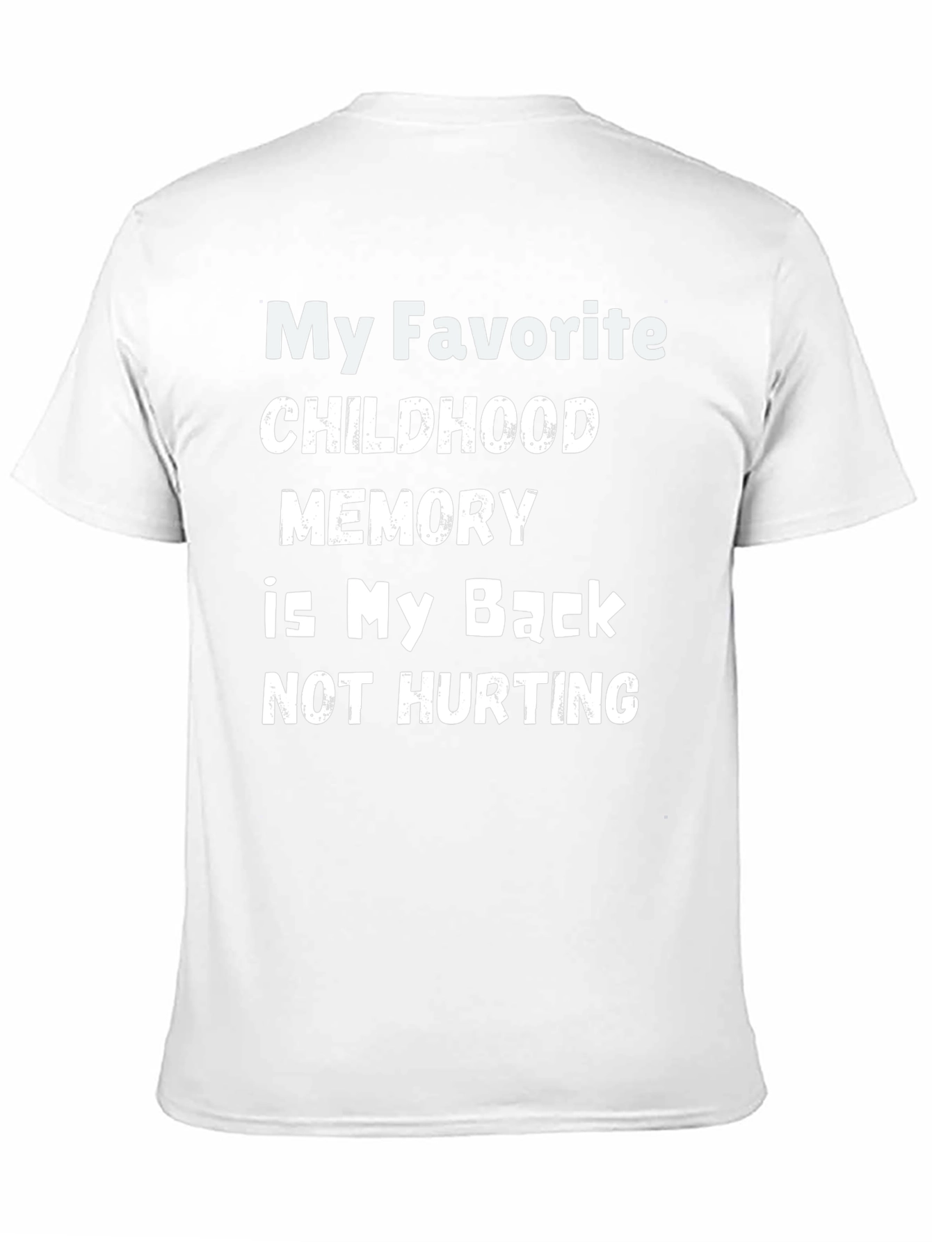 Funny Back Pain T-Shirt - Childhood Memory