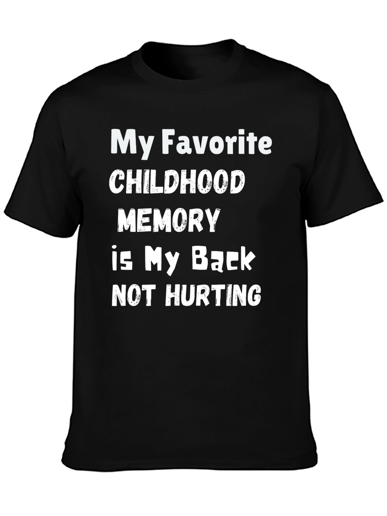 Funny Back Pain T-Shirt - Childhood Memory