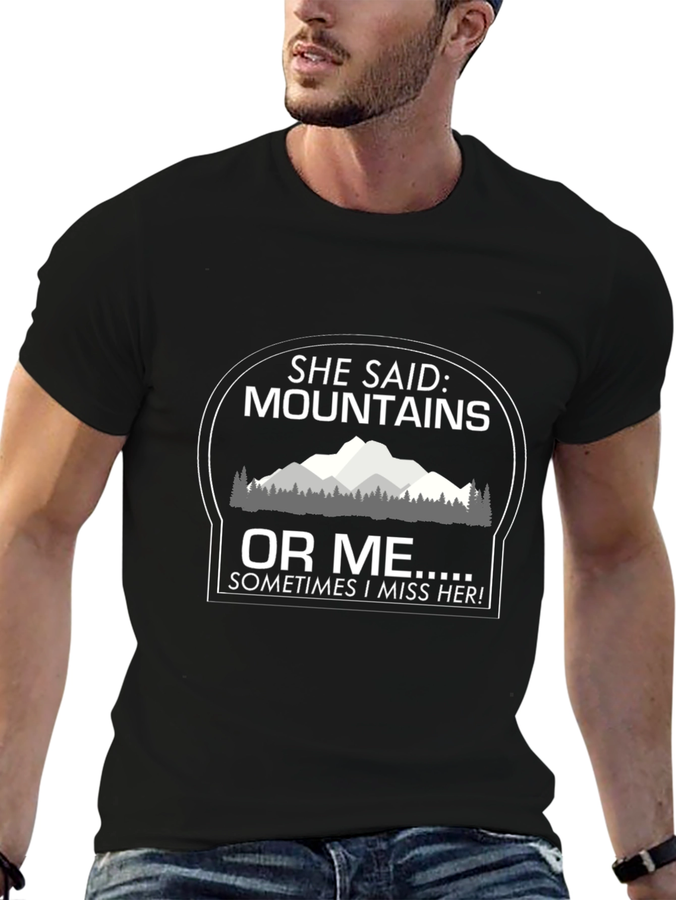 Mountains or Me Funny T-Shirt