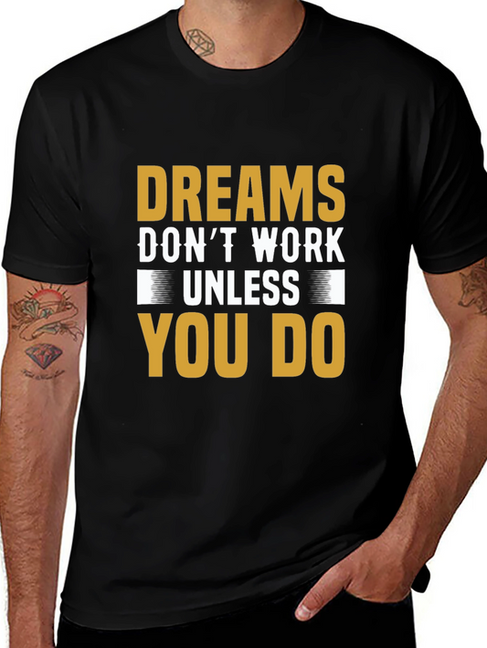 Dreams Dont Work Motivational T-Shirt