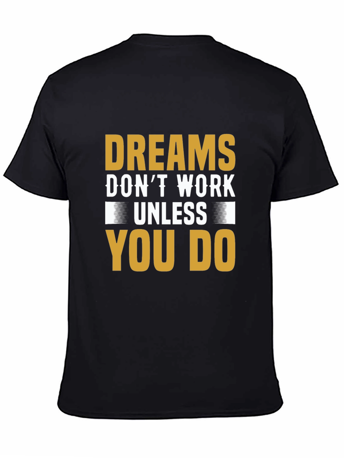 Dreams Dont Work Motivational T-Shirt
