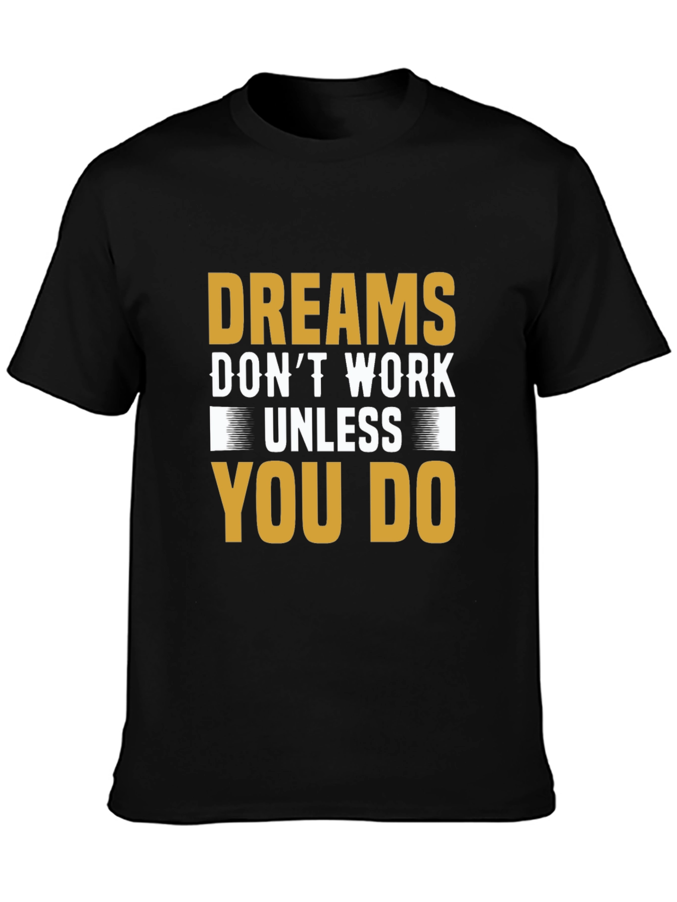 Dreams Dont Work Motivational T-Shirt