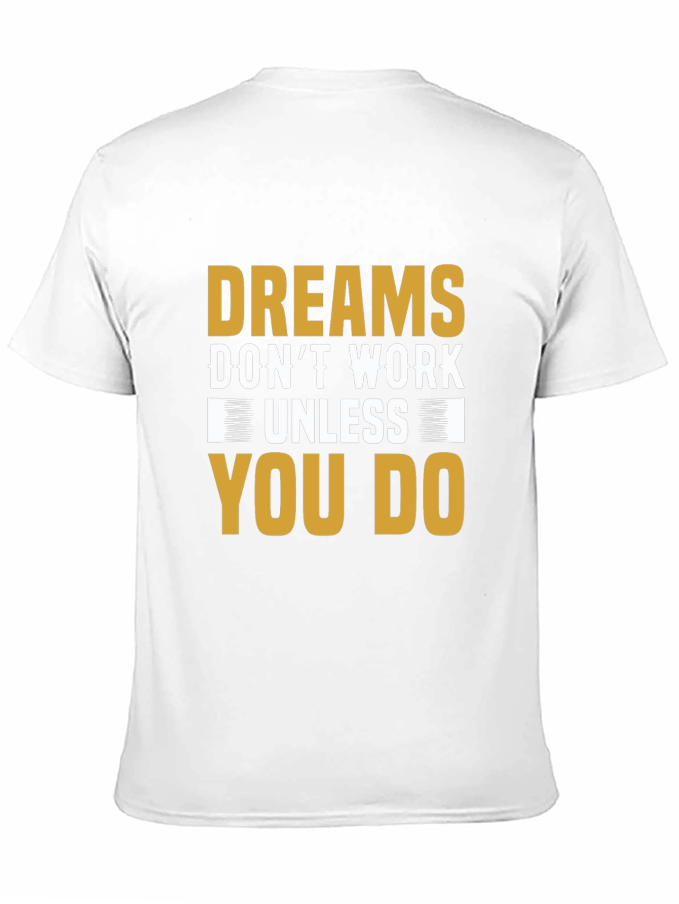 Dreams Dont Work Motivational T-Shirt