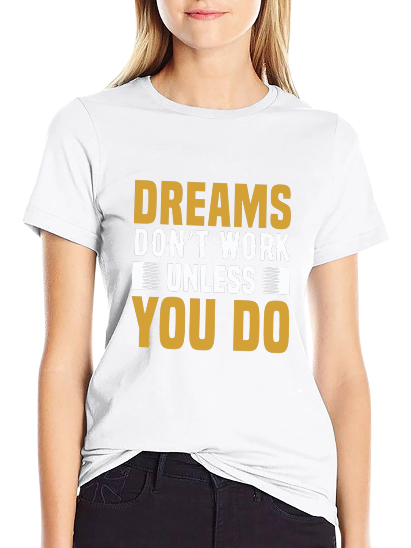 Dreams Dont Work Motivational T-Shirt