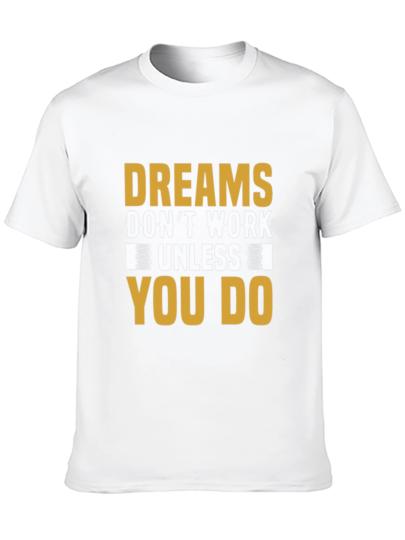 Dreams Dont Work Motivational T-Shirt