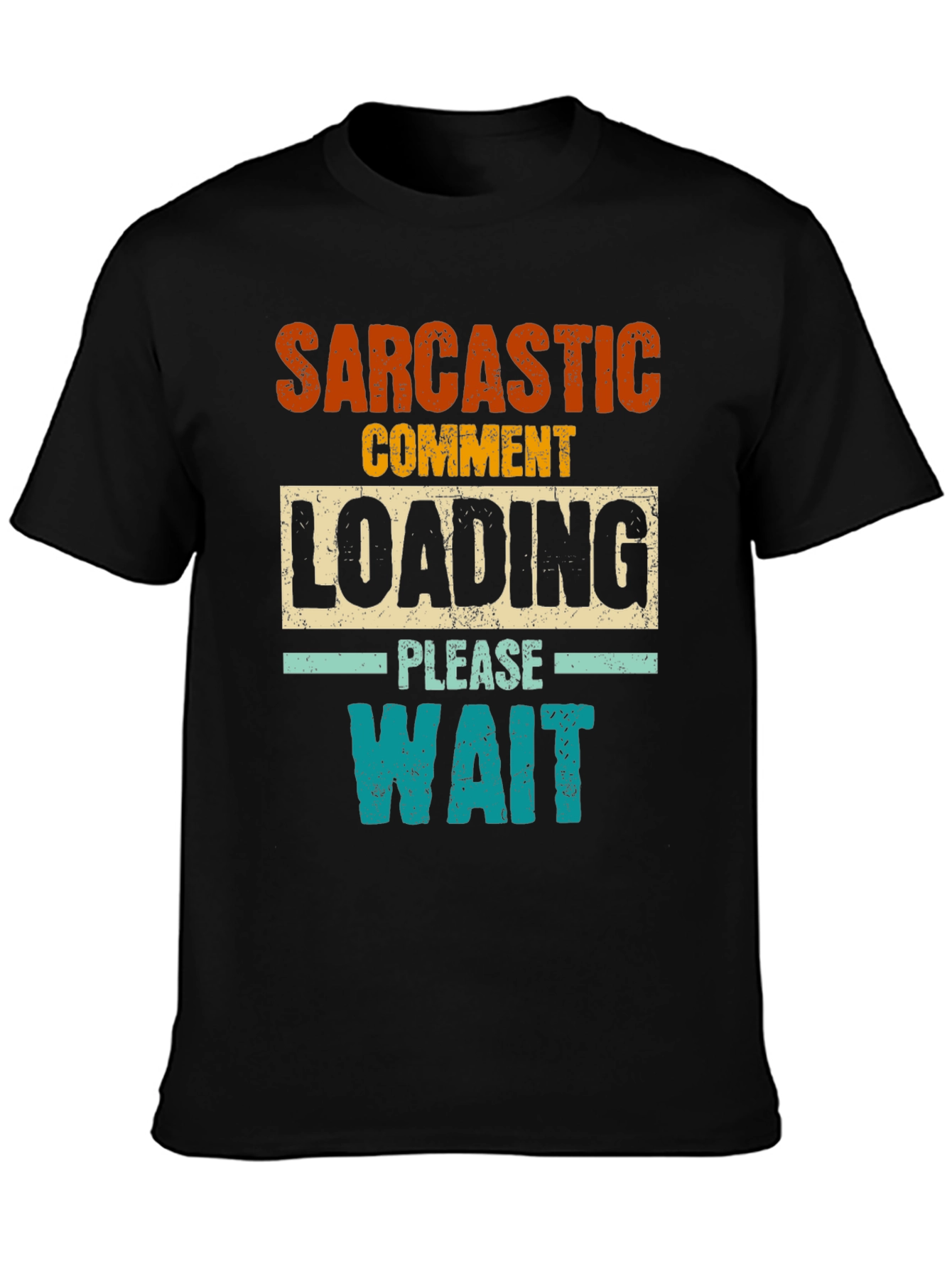 Sarcastic Comment Loading Funny Graphic Tee